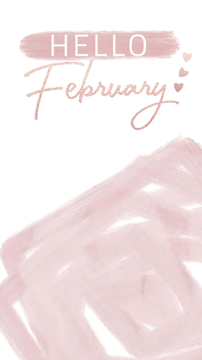 歡迎二月 壁紙 — 柔軟嘅粉紅色畫筆掃描背景，帶有閃亮嘅hello february文字同細小心形。