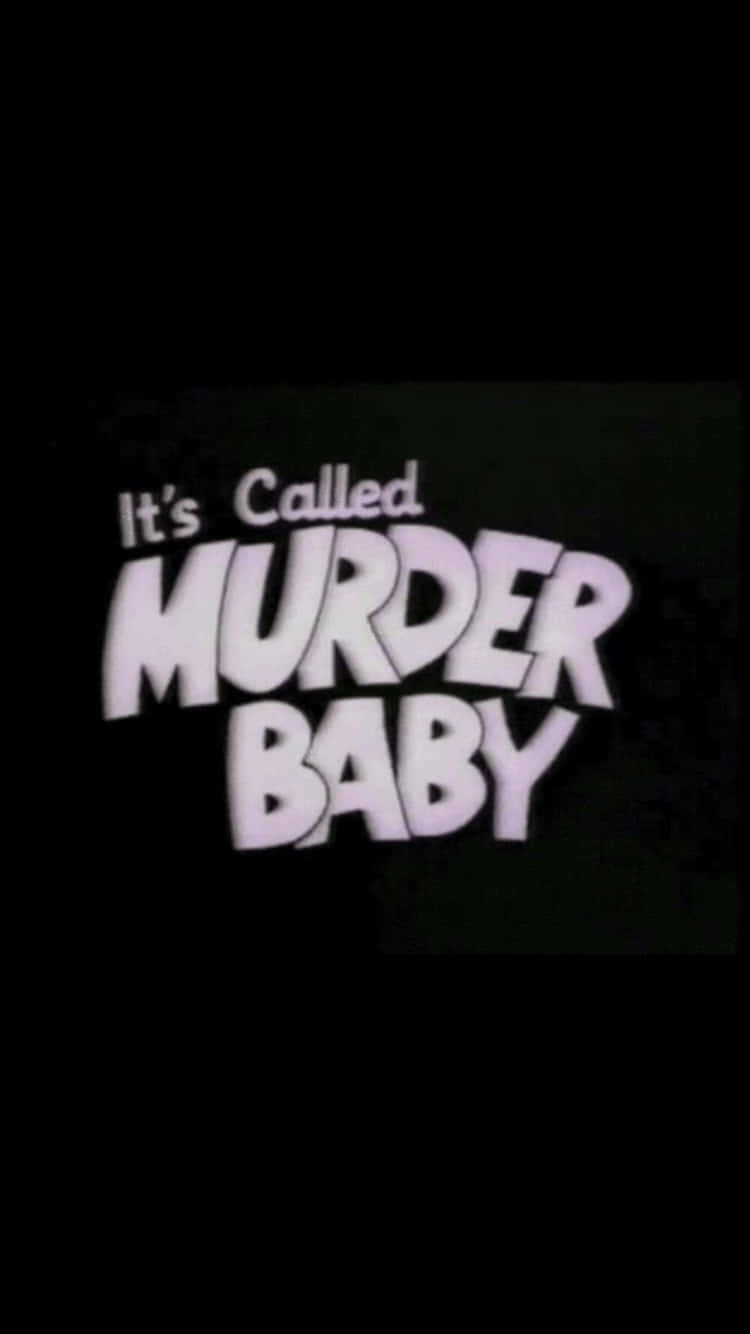 粗體白色3D文字在黑色背景上寫著「It's Called MURDER BABY」。