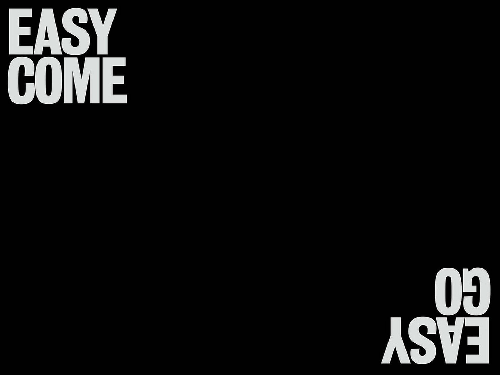 黑色背景，白色文字，左上角「EASY COME」，右下角「EASY GO」。