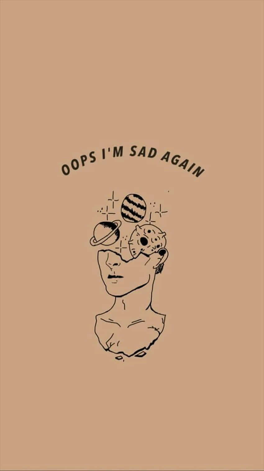 半身像，頭頂上方有行星和冬甩，並附有文字 oops i'm sad again。