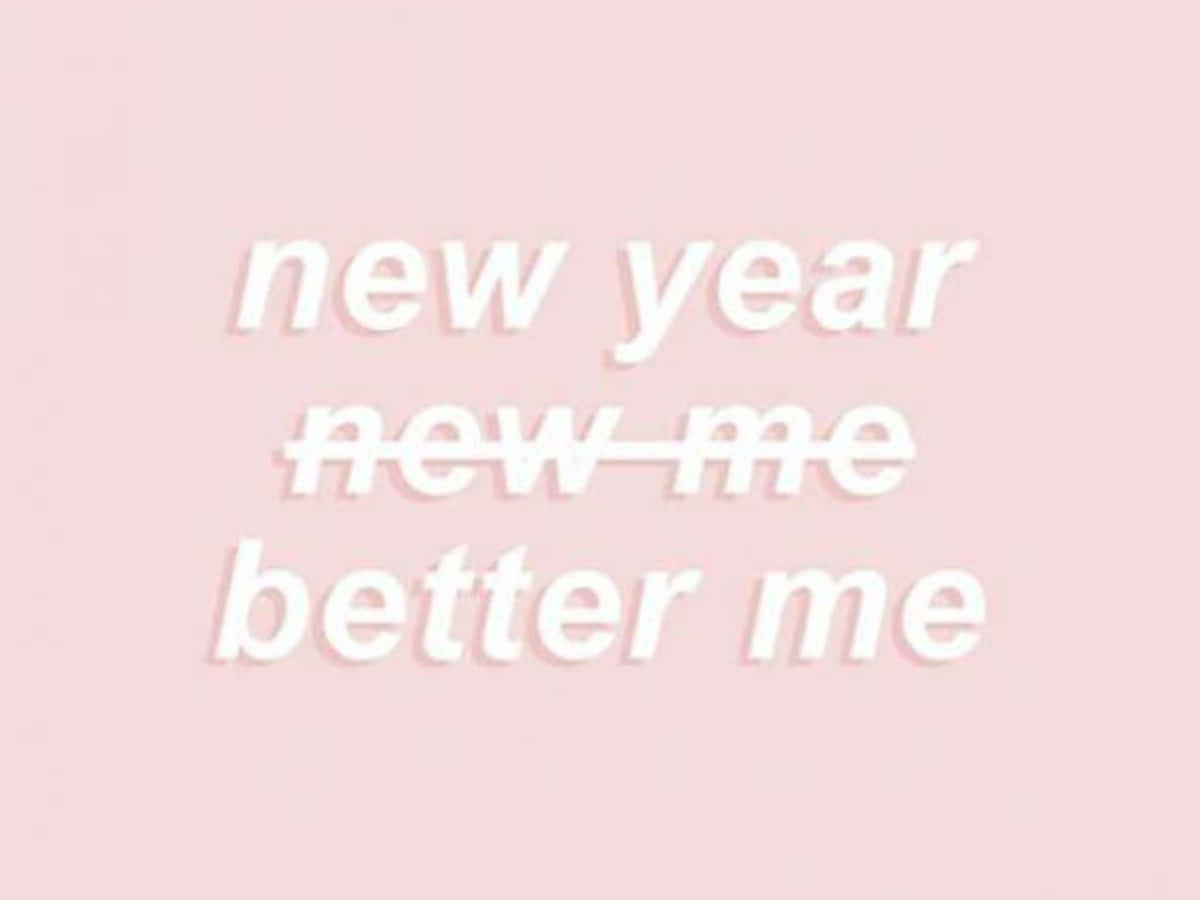 粉紅色背景，白色勵志文字「new year new me better me」
