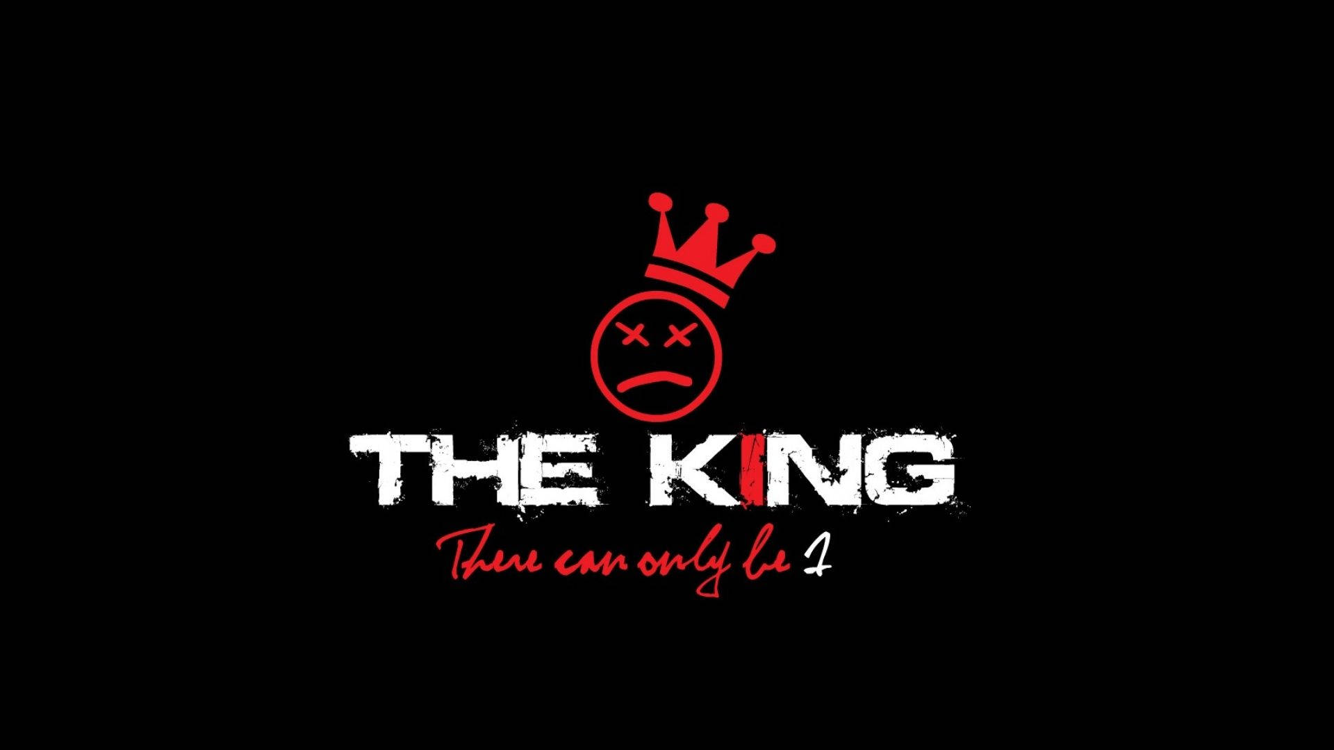 一個紅色皇冠在皺眉的臉上，帶有文字 'THE KING' 和 'There can only be 1' 在下方。