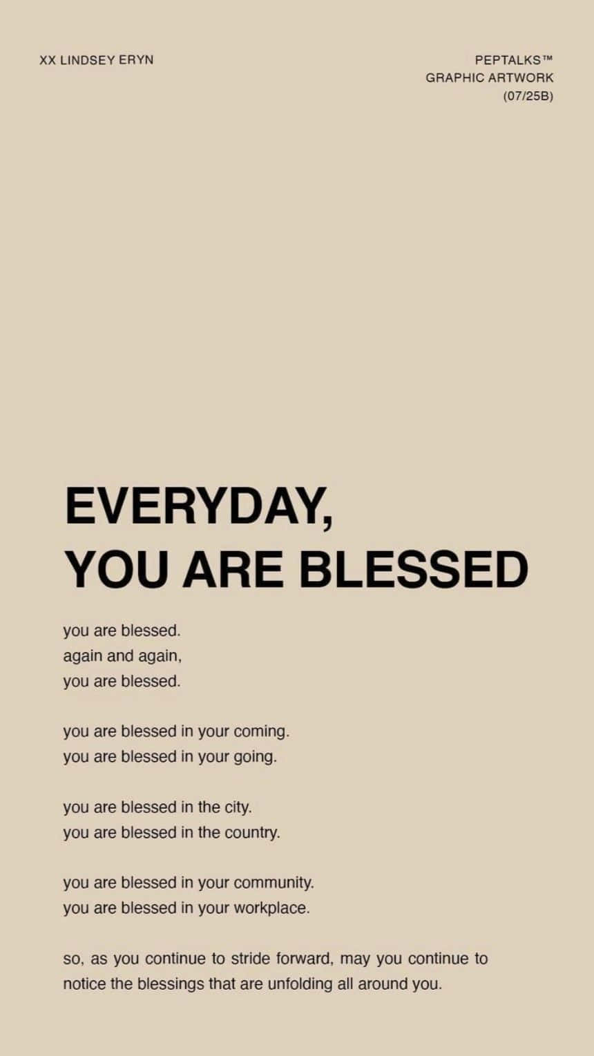 米色背景上的粗體黑色勵志文字「Everyday, you are blessed」及肯定語句。