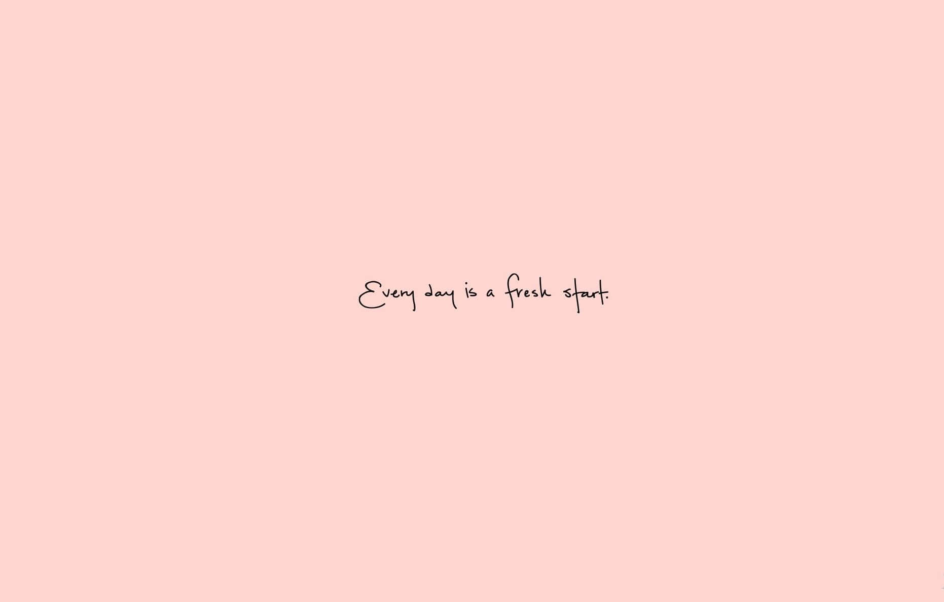 柔和粉紅色背景上的勵志名言 every day is a fresh start