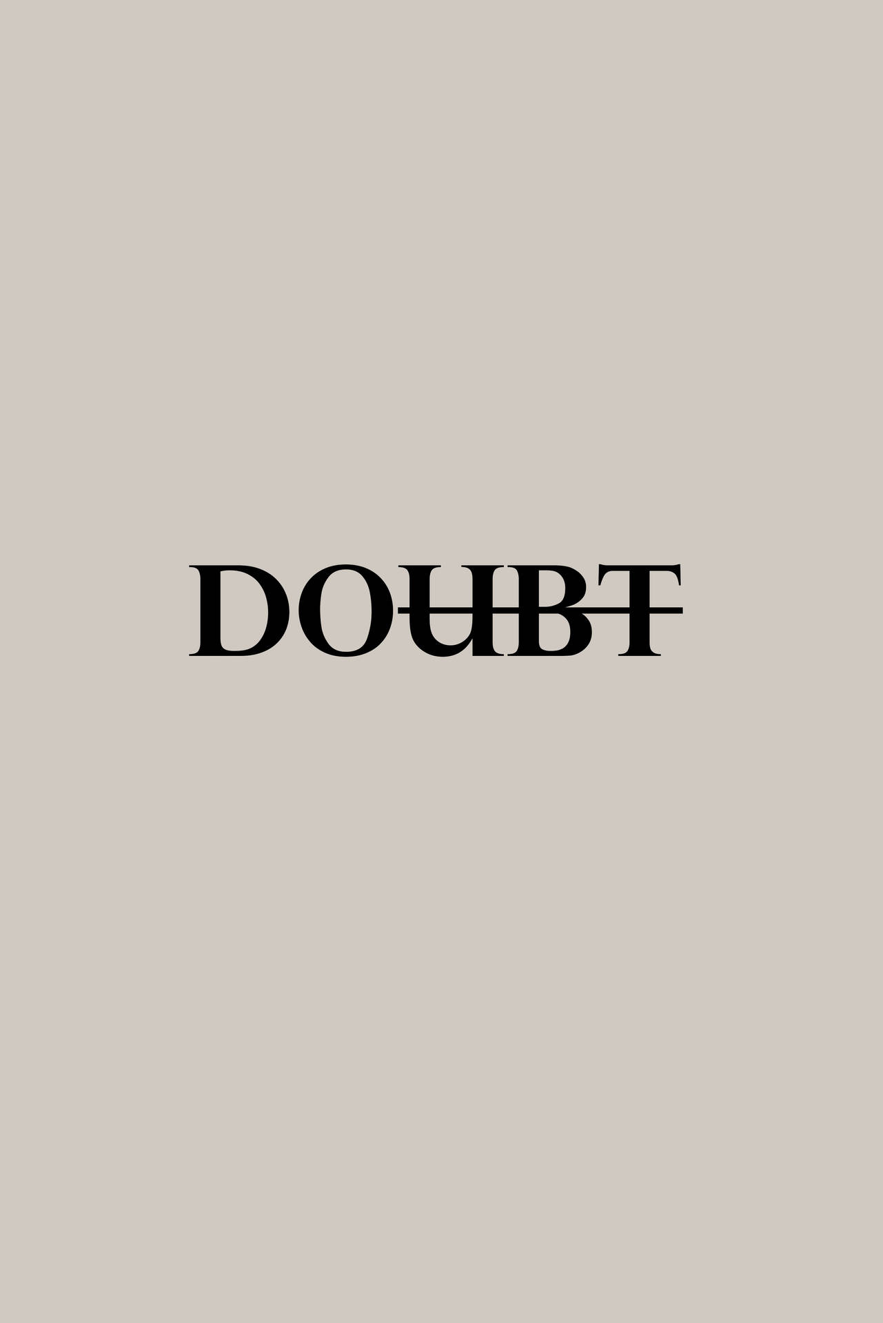 米色背景上居中顯示的粗體黑色文字「DOUBT」。