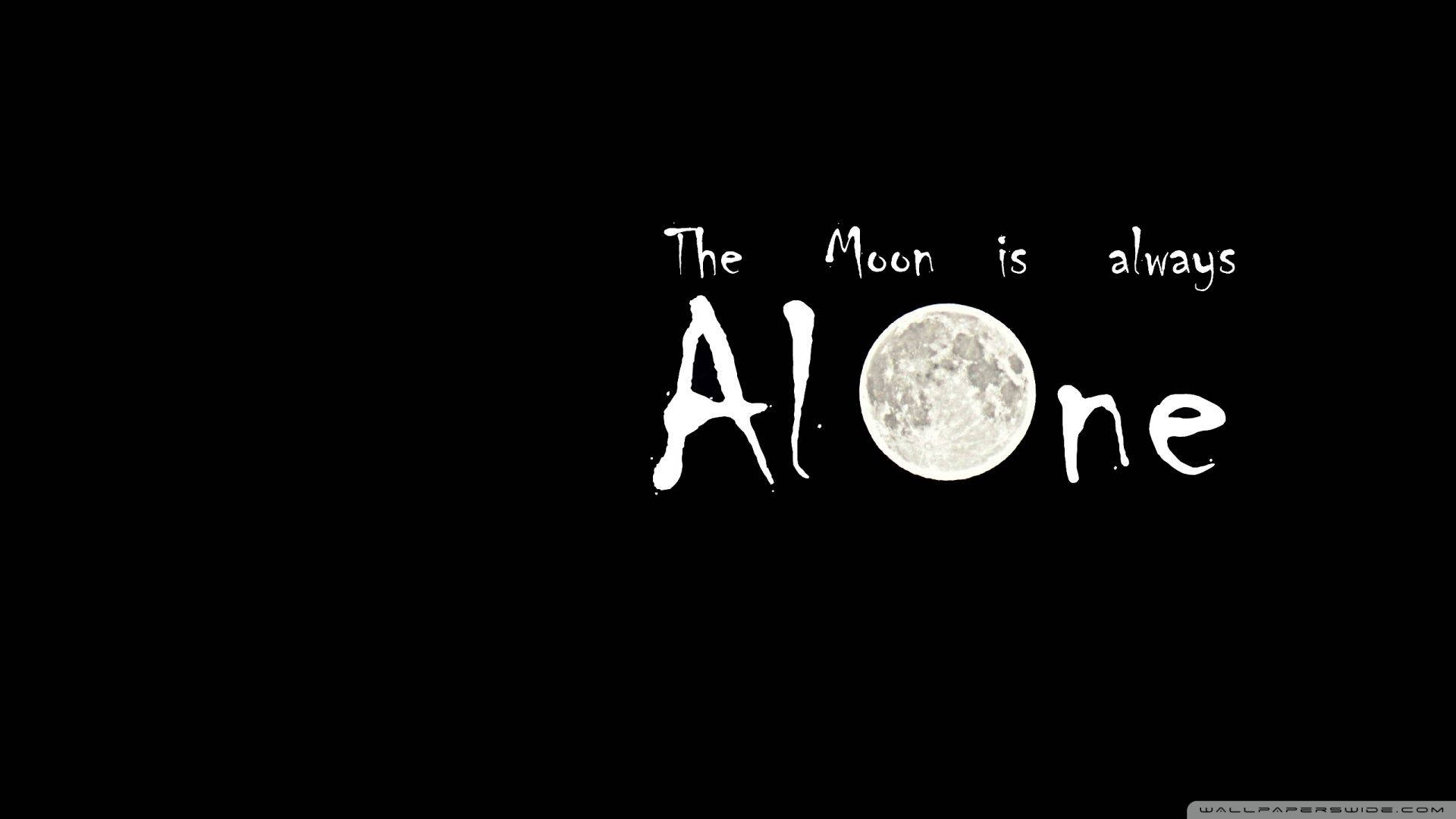 文字為「The Moon is always Alone」，月亮圖案取代了O。