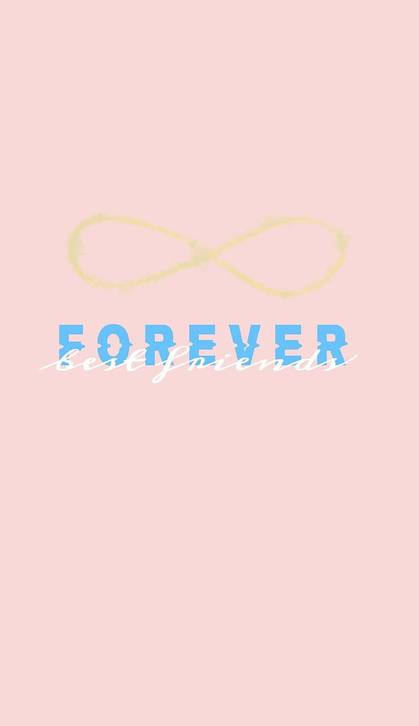 粉紅色背景，帶有黃色無限符號和藍色文字，寫著 forever best friends。
