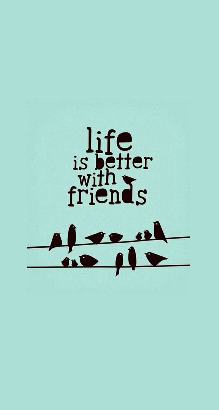 電線上的黑色鳥兒，薄荷背景上寫有「life is better with friends」文字