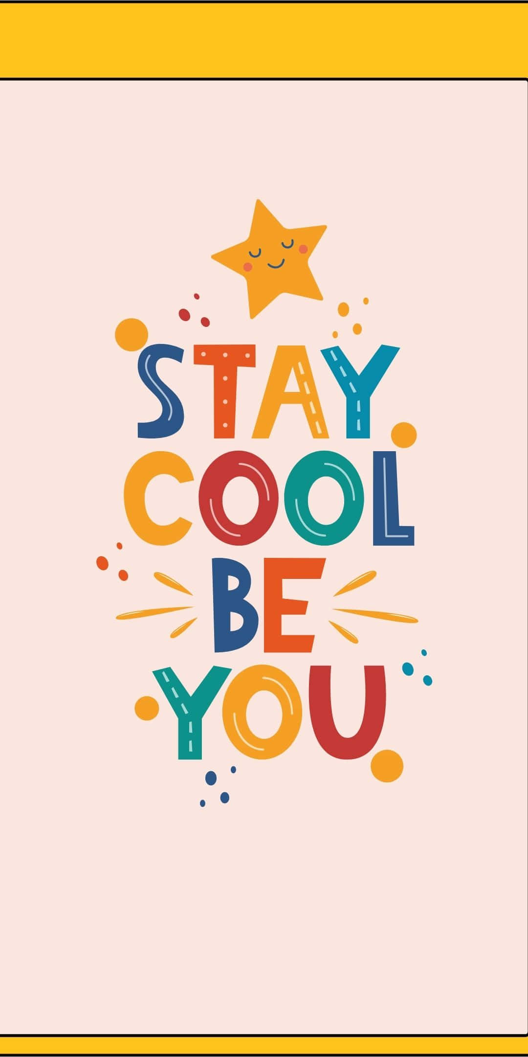 海灘上展現酷感 壁紙 — 一幅色彩繽紛的快樂插圖，上面有「STAY COOL BE YOU」字句，周圍環繞著微笑的星星和俏皮圓點，背景是柔和的粉紅色。