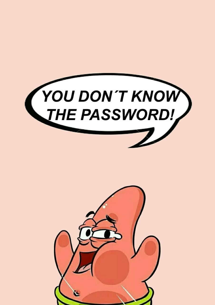 Funny Patrick 桌布 壁紙 — 海綿寶寶中的派大星憤怒地大喊「你不知道密碼！」並附有對話氣泡。