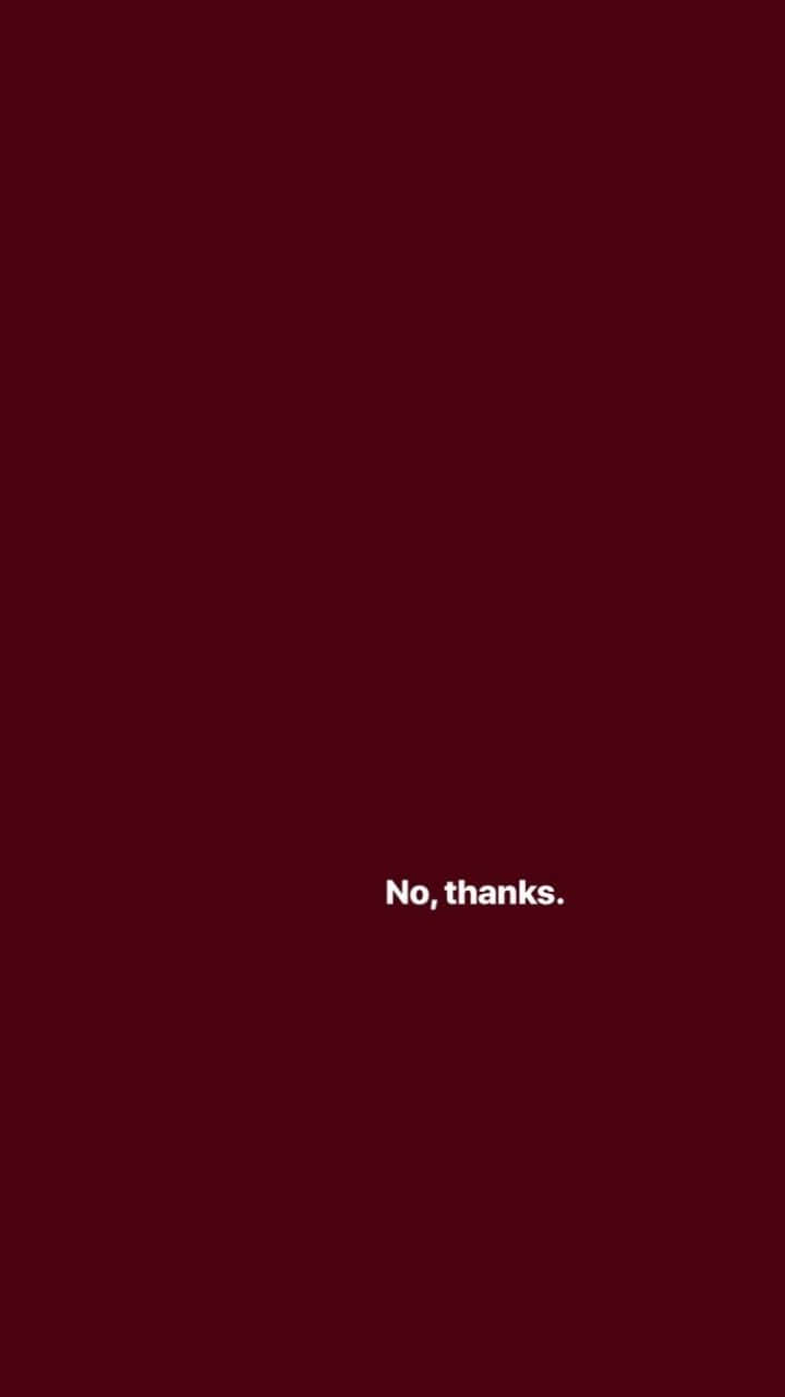 在純色棗紅色背景上，粗體白色文字寫著「No thanks」