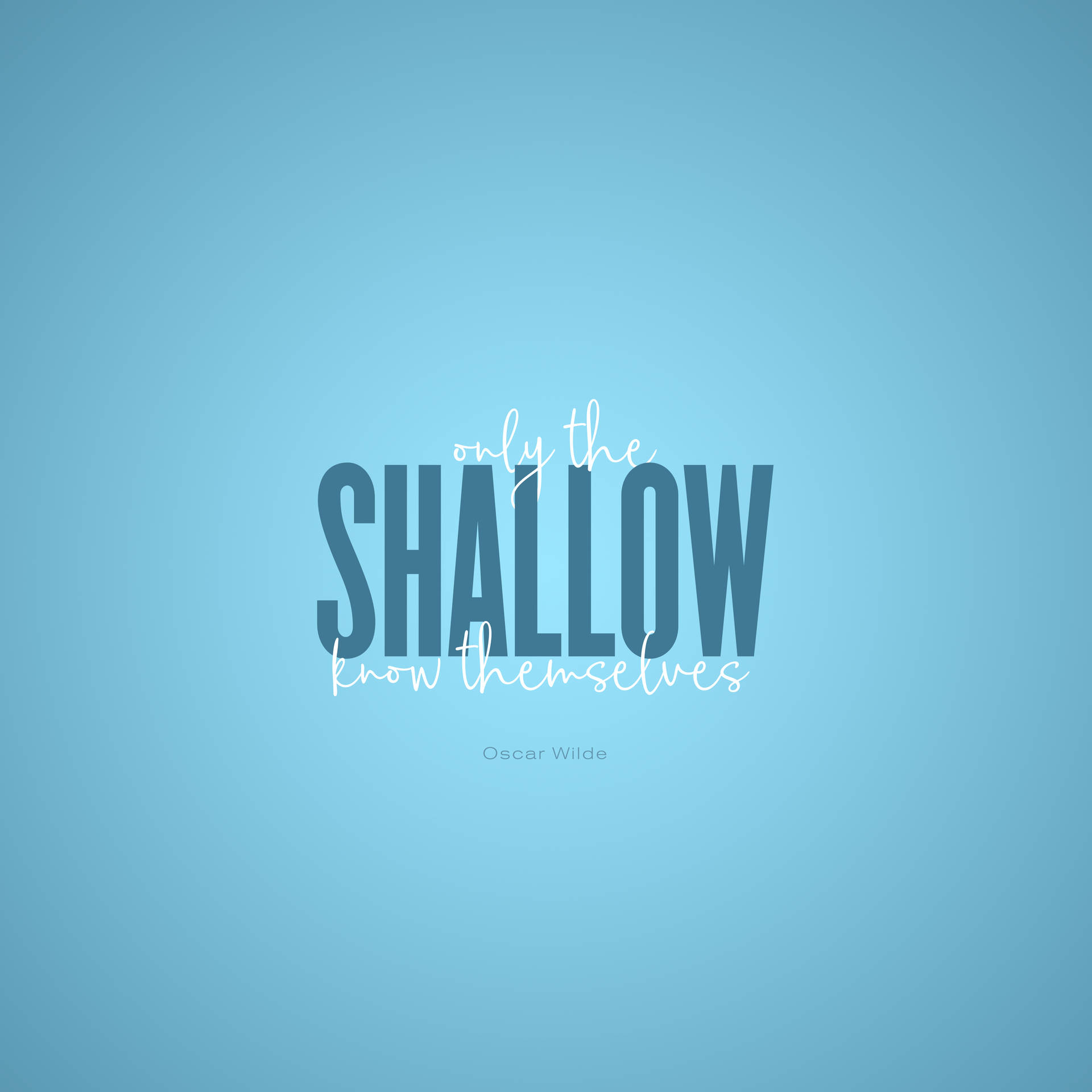 一個藍色背景，上面有奧斯卡·王爾德的引文 only the shallow know themselves，使用混合字體。