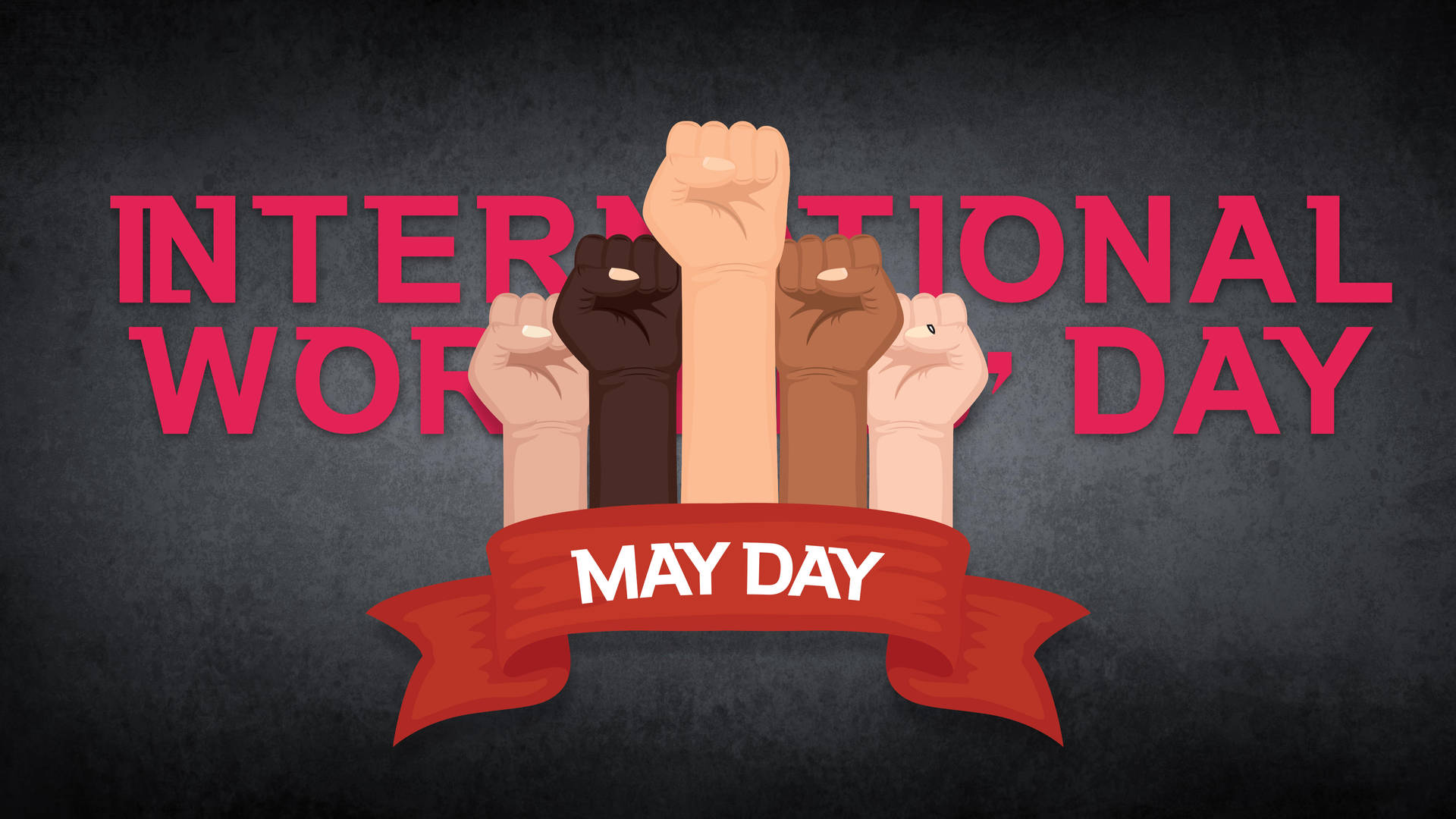 五個不同膚色的舉起拳頭，帶有文字 International Workers Day 和 May Day 橫幅。