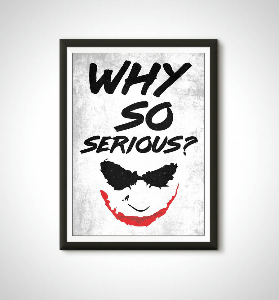 裱框海報，印有小丑面孔和文字「WHY SO SERIOUS?」
