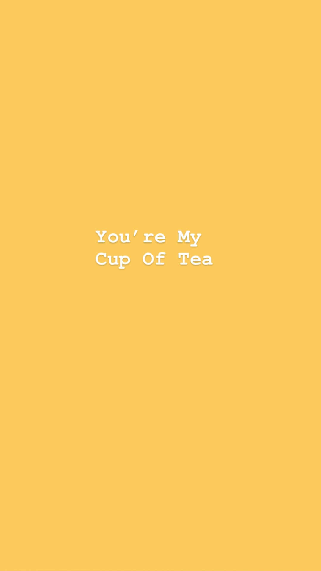黃色背景，白色文字寫著 You're My Cup Of Tea
