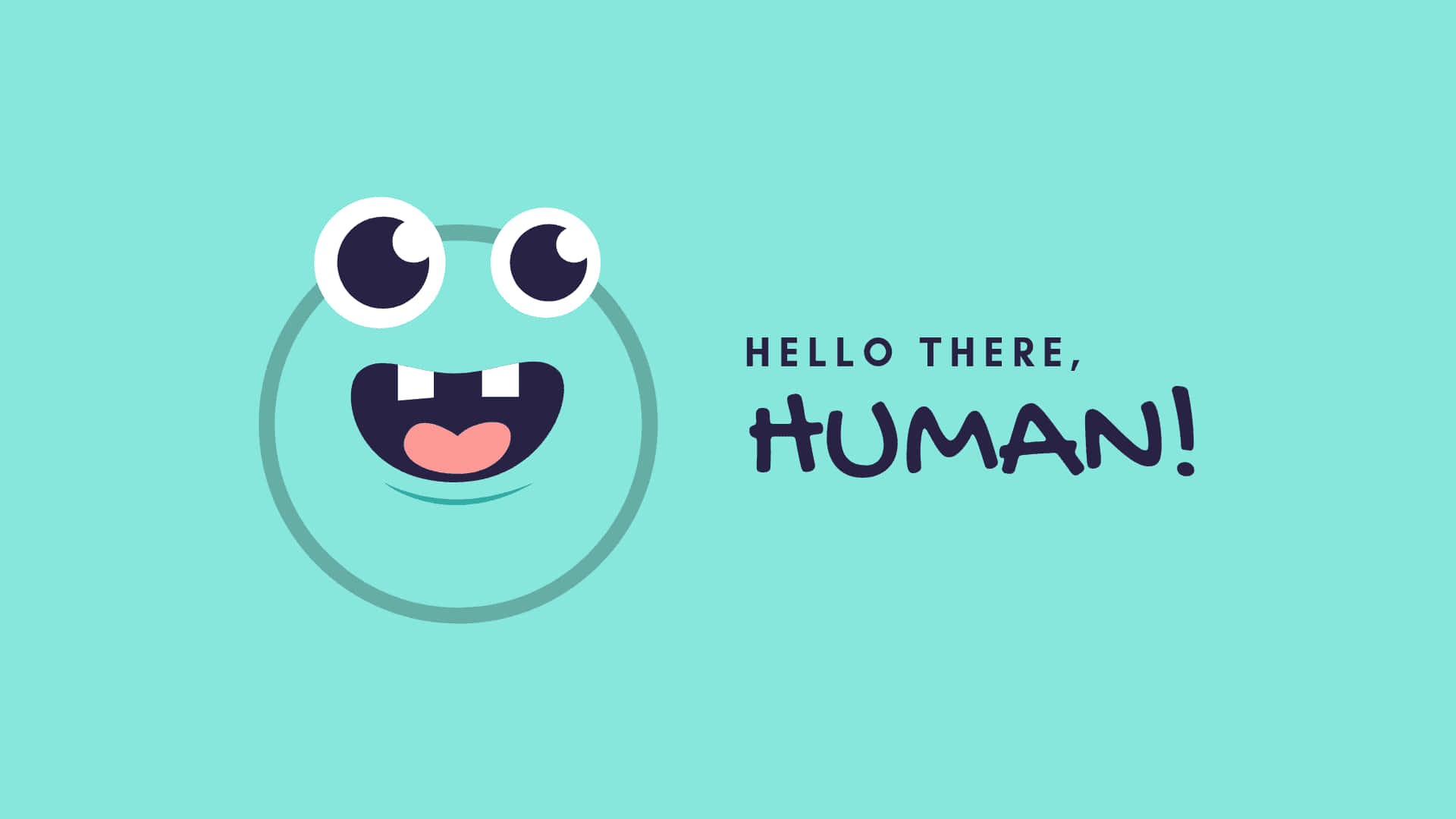 一隻可愛嘅卡通怪獸，有大眼睛同笑容，講 hello there human。