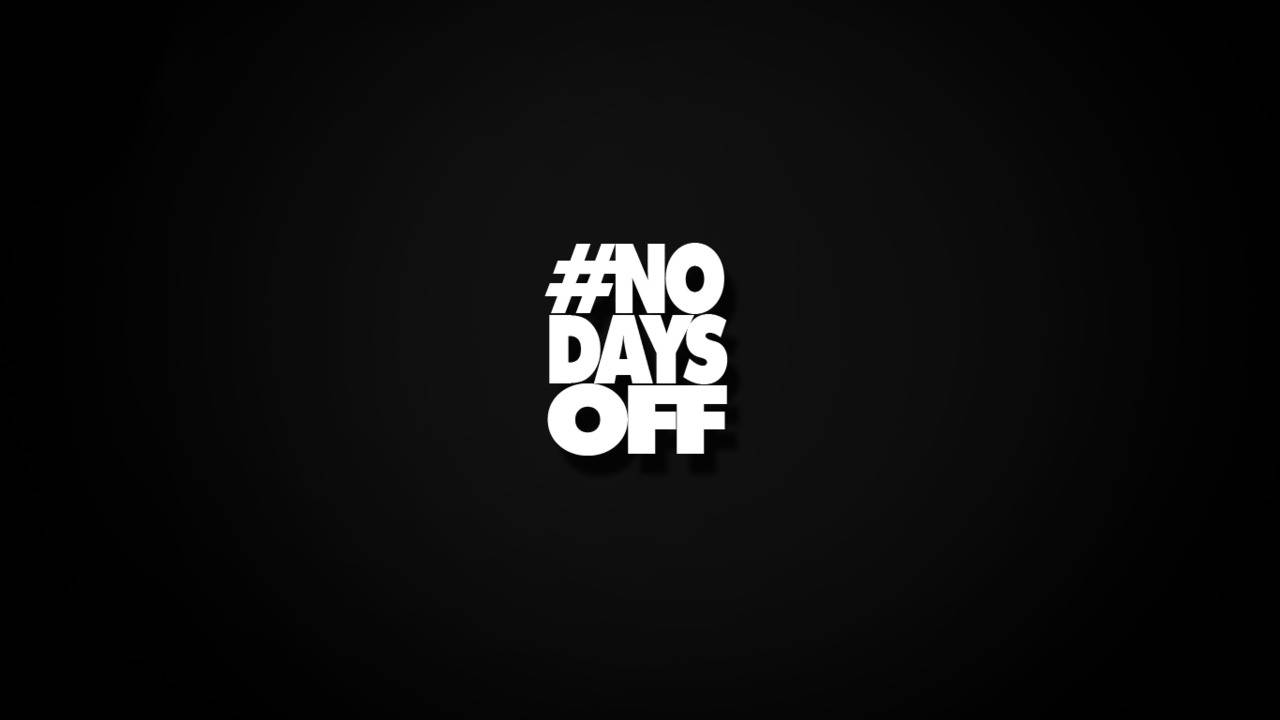 粗體白色文字標籤 no days off 在深色漸變背景上