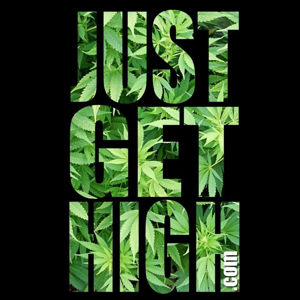 文字顯示 'JUST GET HIGH.com' 充滿大麻葉在黑色背景上。