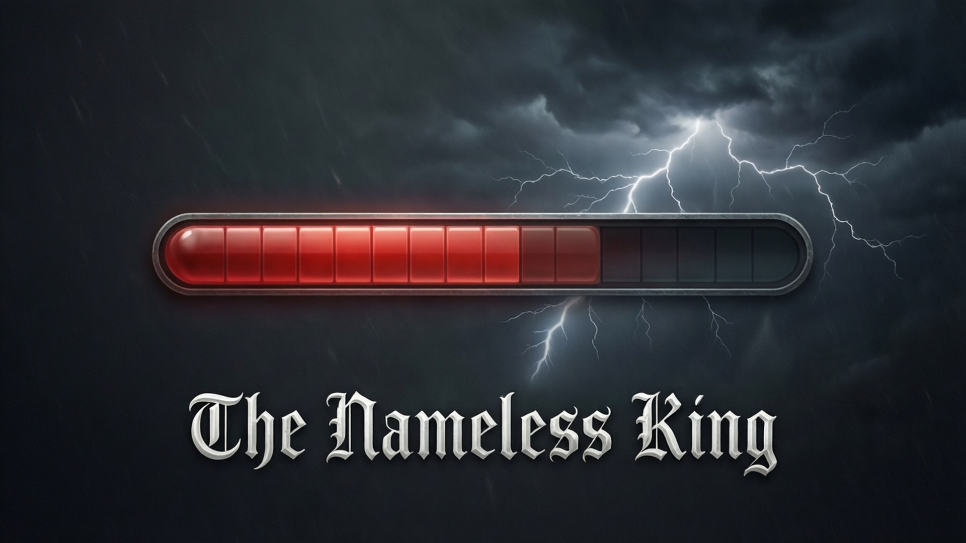 在暴風雨的天空下，帶有閃電的紅色進度條和文字 The Nameless King。
