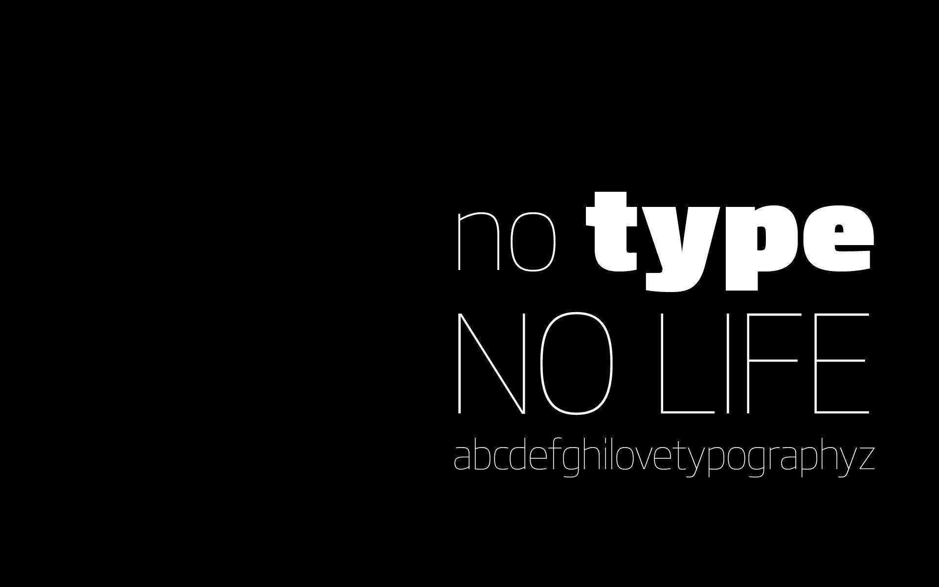 無字即無人生桌面壁紙 壁紙 — 粗體白色字體在純黑背景上宣告 no type no life，下方有小寫字母。