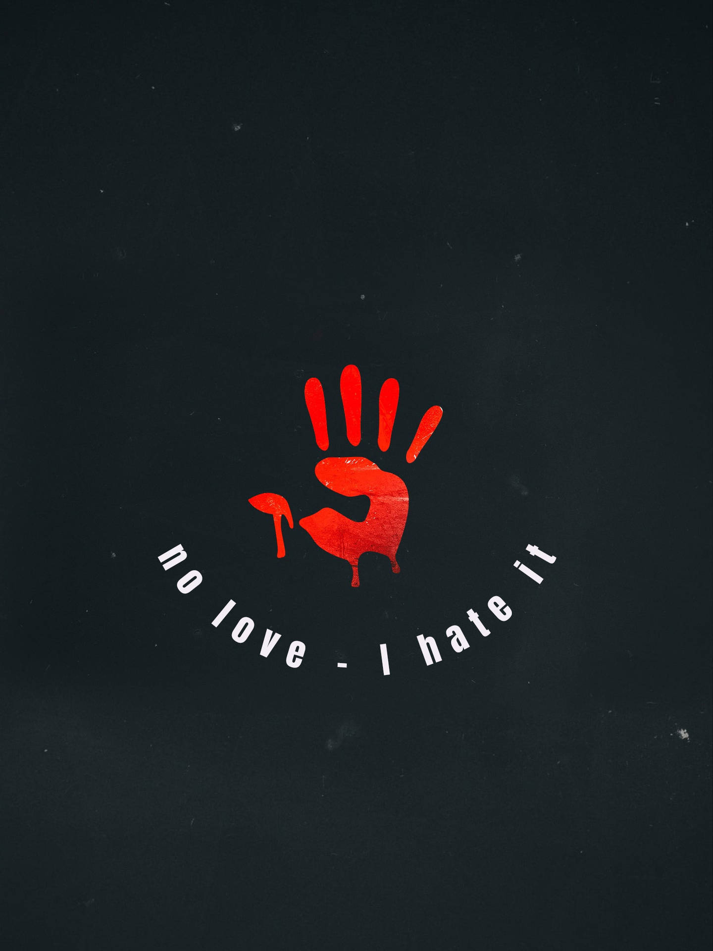 紅色手印，帶有滴落的油漆和文字 no love i hate it，在深色背景上