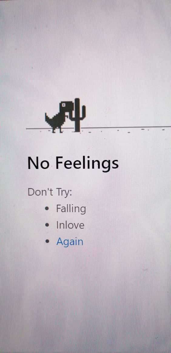 像素恐龍在仙人掌旁邊，帶有文字 'No Feelings' 和不要嘗試的事情列表。