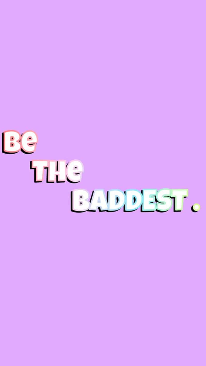 無懼強勢與時尚——Baddie美學 壁紙 — 大膽漸變文字 'Be The Baddest' 顯示在純色薰衣草背景上，帶有俏皮的3D字體。