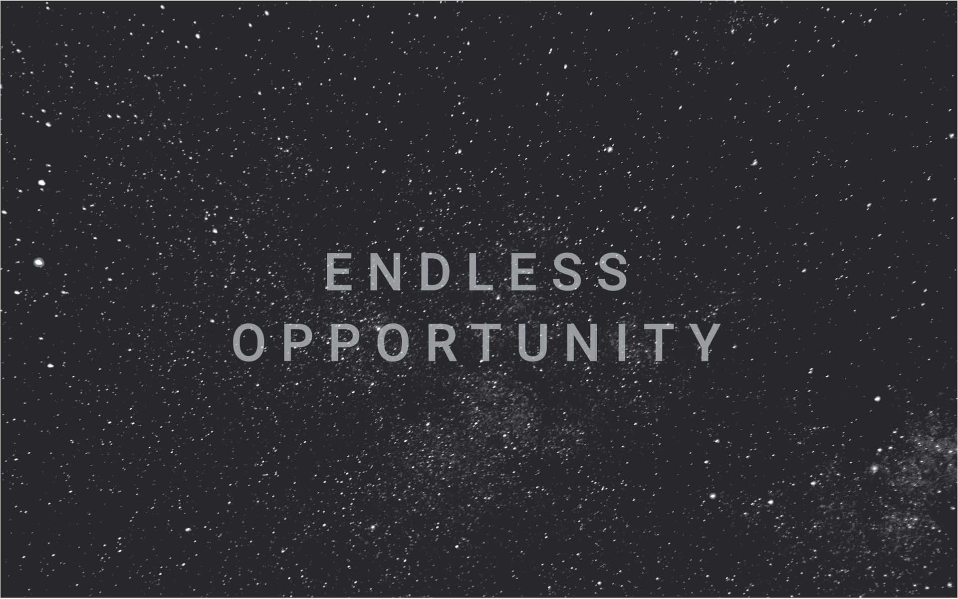 星空背景上嘅 endless opportunity 文字