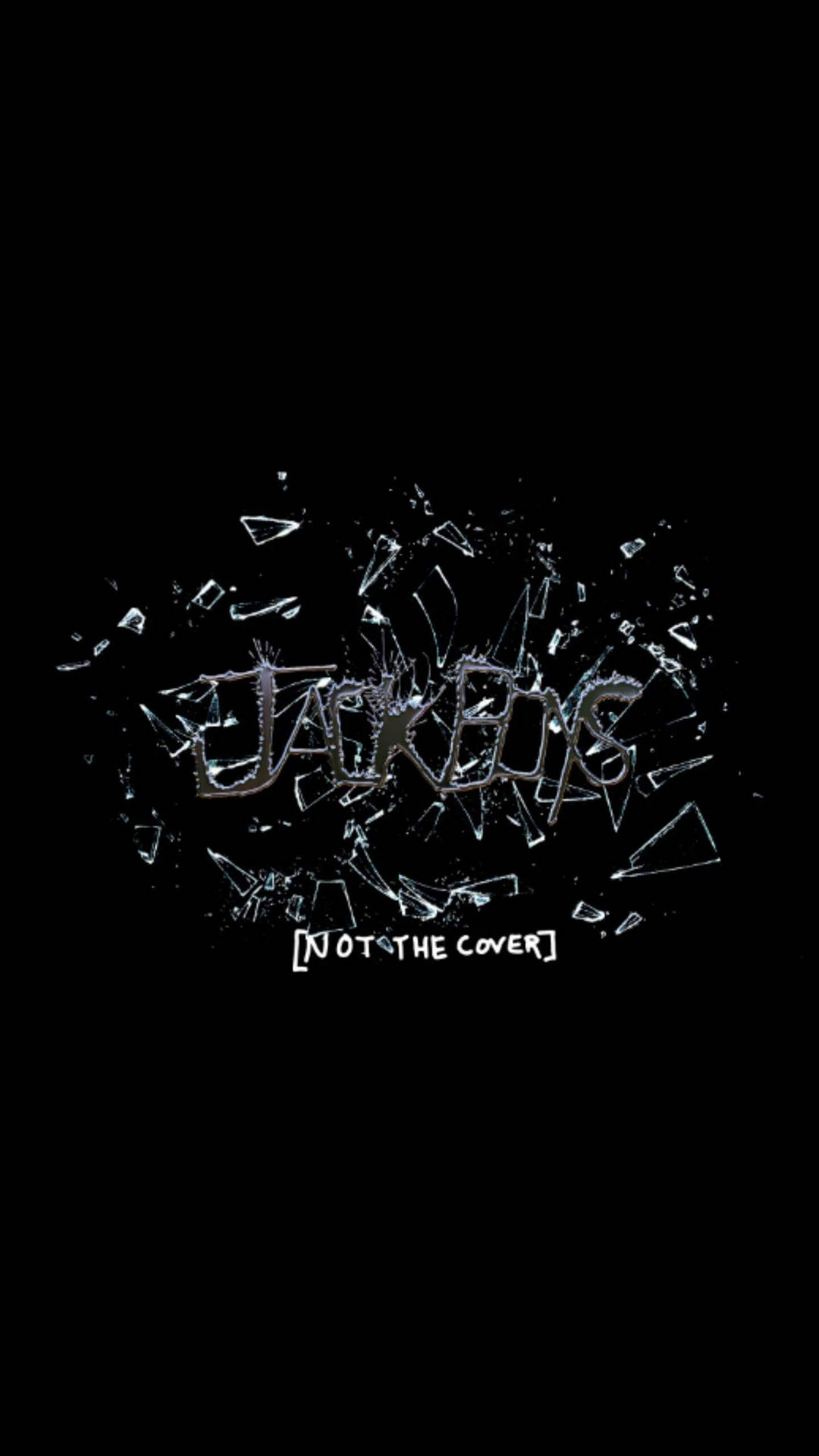 碎裂玻璃效果拼出 JACKETS，下方有文字 NOT THE COVER。