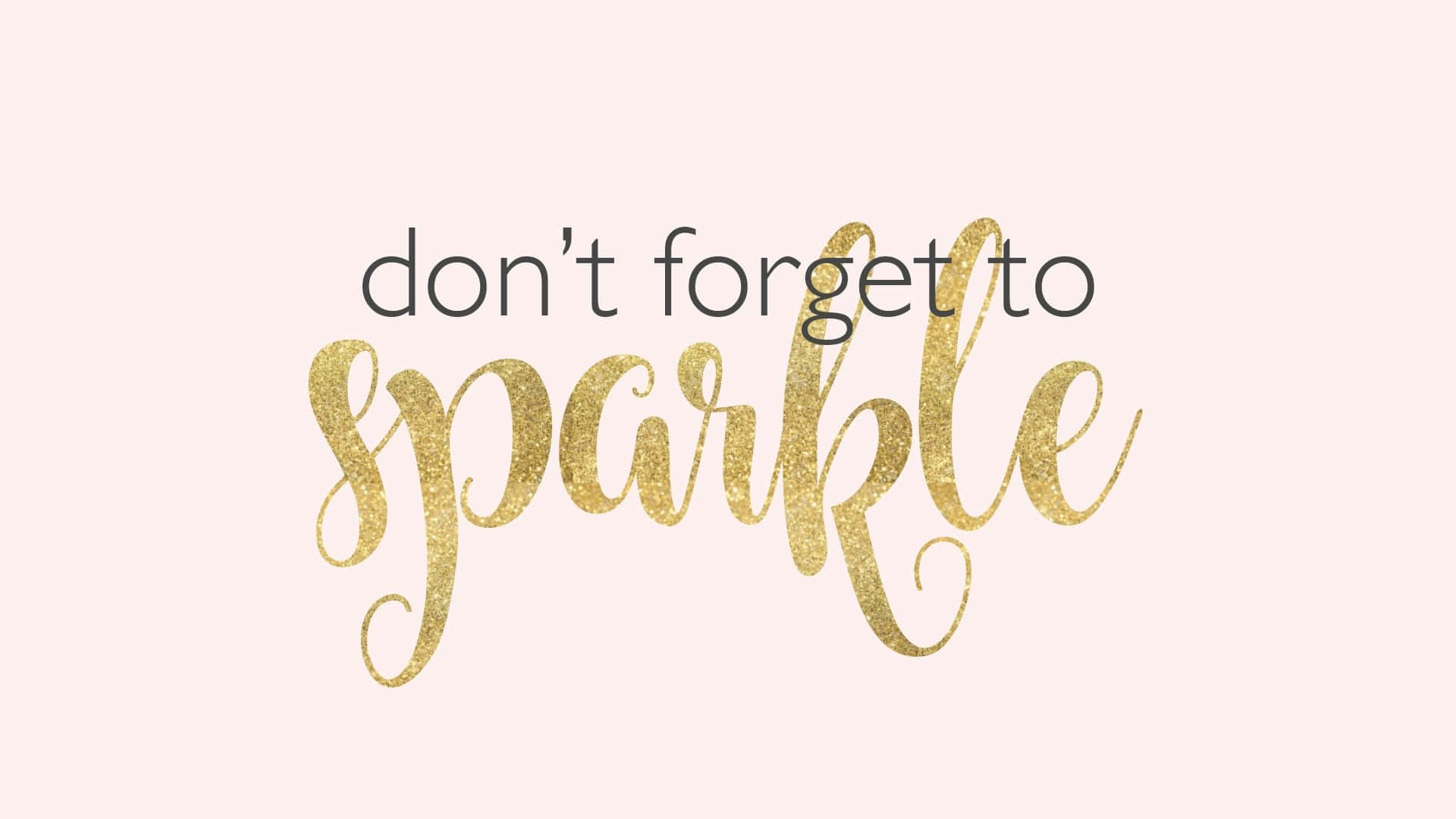 勵志文字 don't forget to sparkle，以金色閃粉呈現於胭脂色背景上