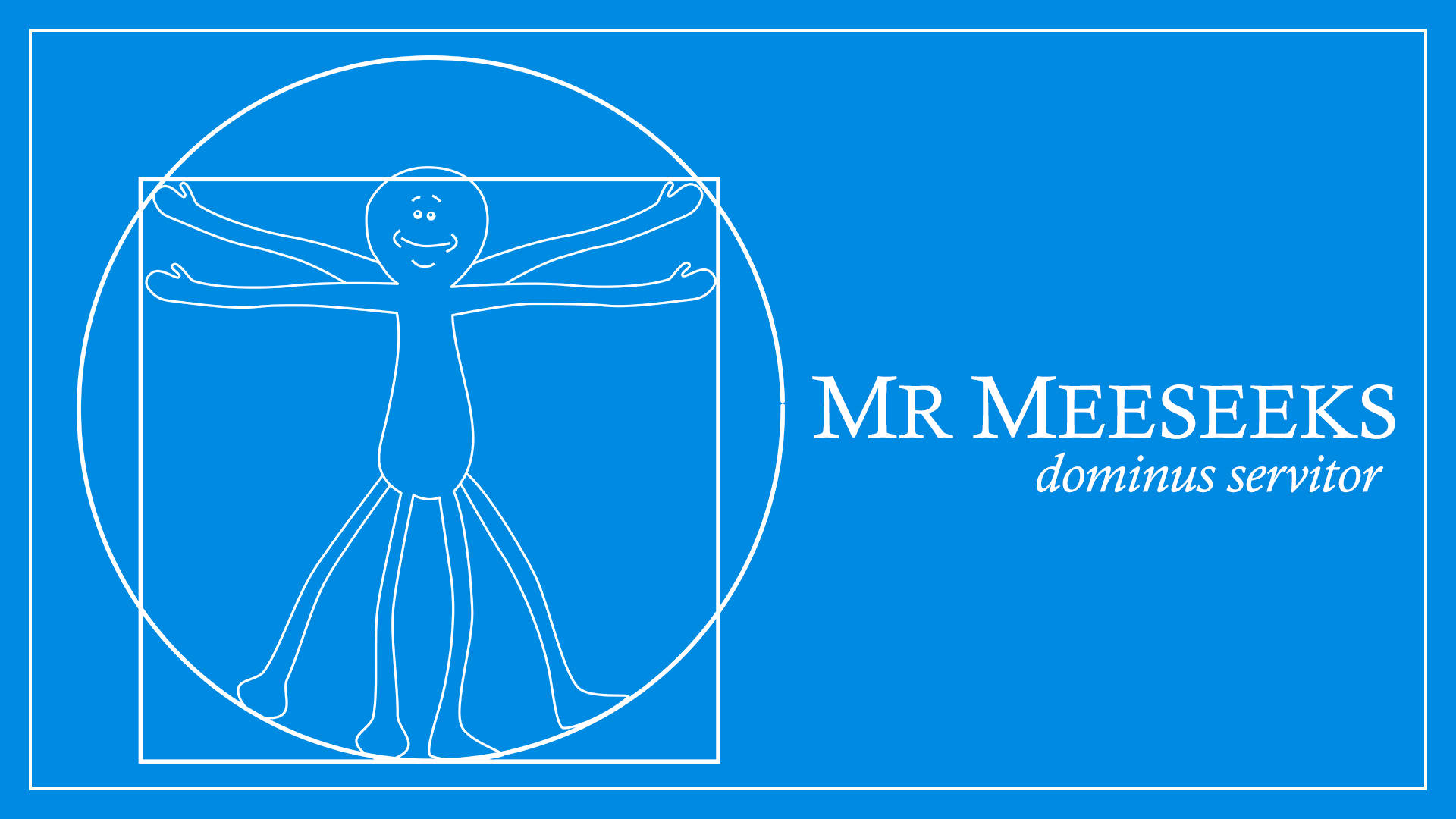 《瑞克和莫蒂》系列中Mr. Meeseeks的迷人瞬間 壁紙 — 一個快樂的卡通人物以維特魯威人姿勢呈現，白色輪廓在純藍色背景上，帶有「MR MEESEEKS」文字。