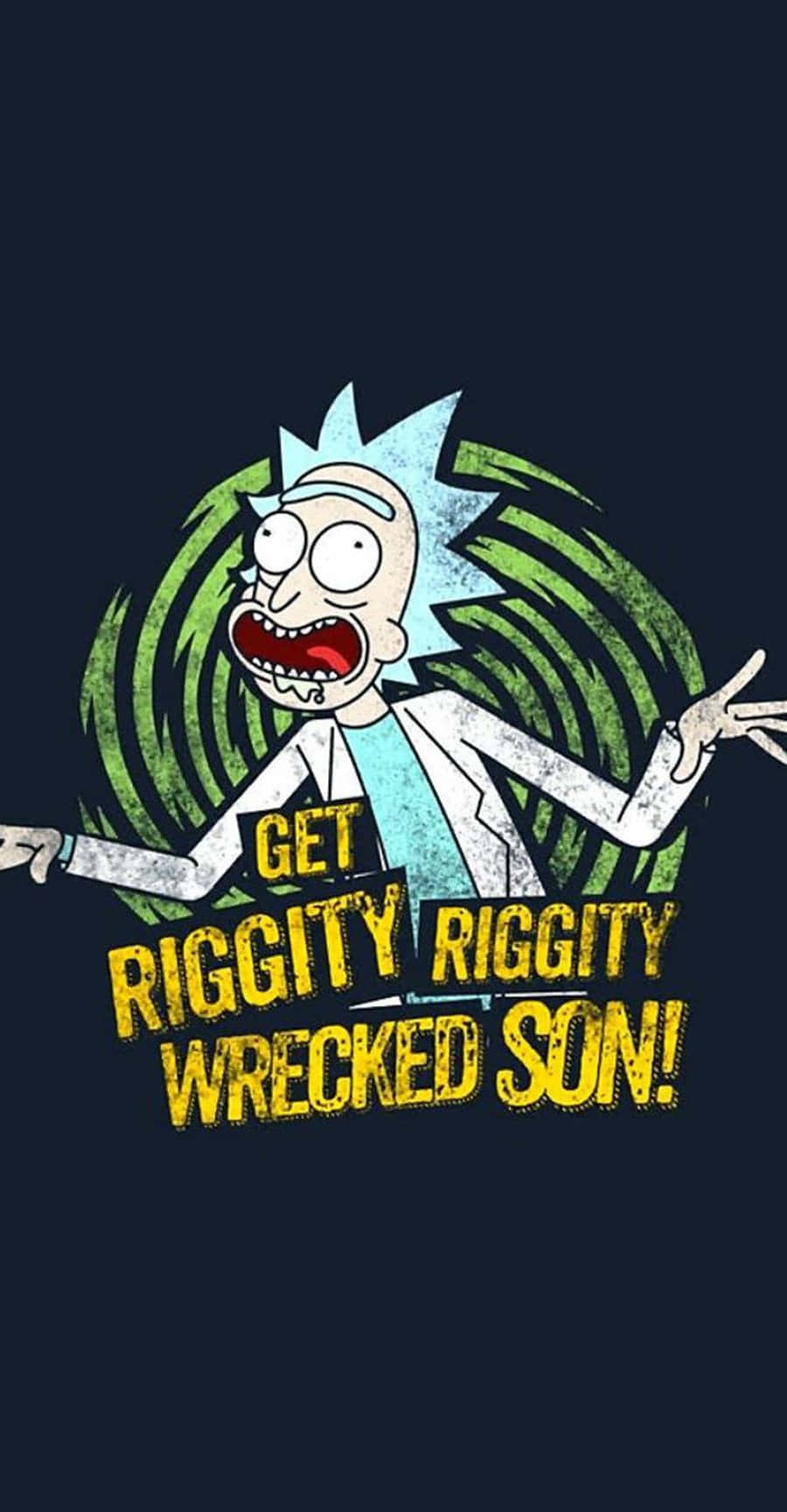 Rick Sanchez 大喊 'Get Riggity Riggity Wrecked Son!' 身後有綠色漩渦。
