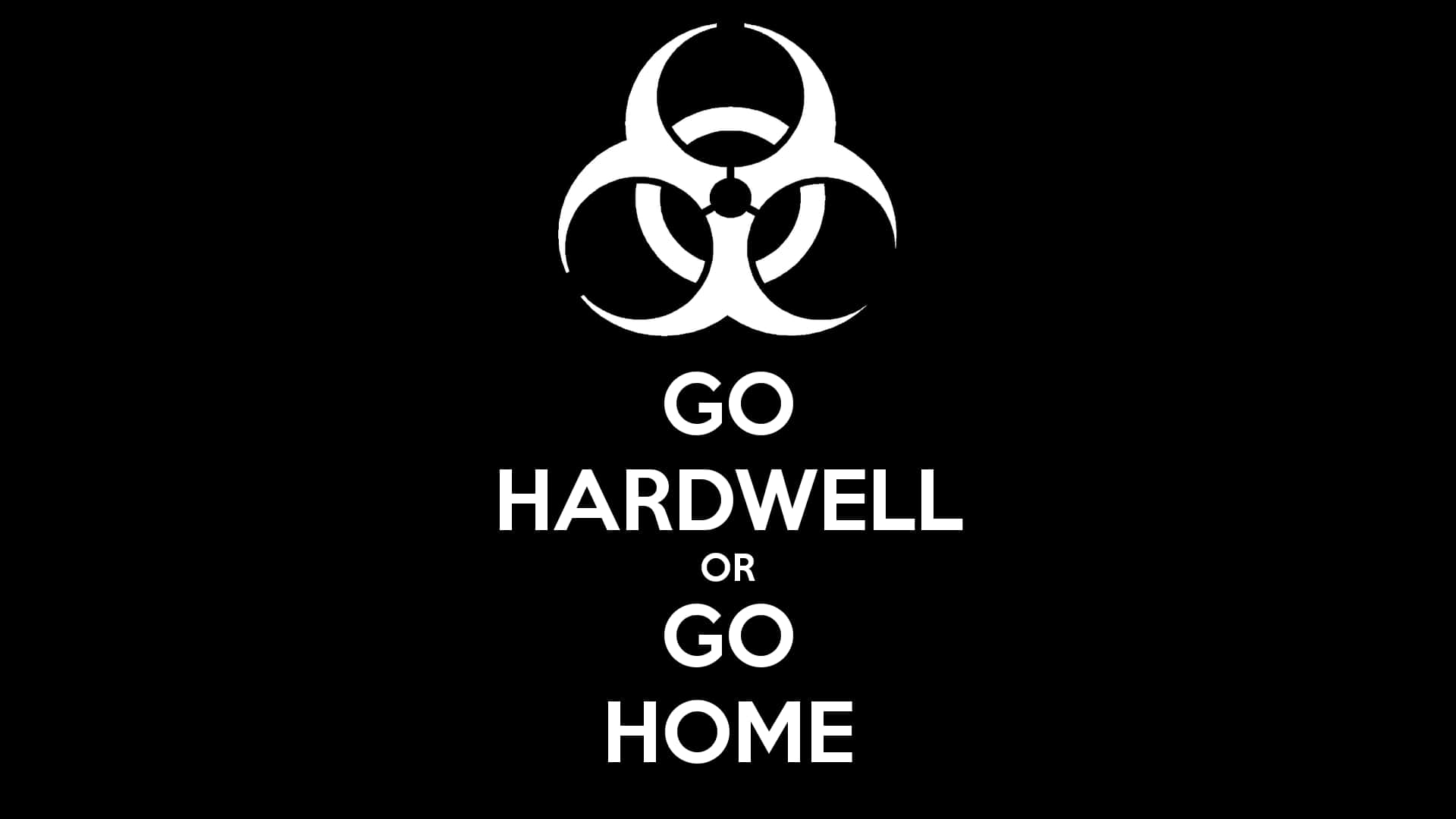黑色背景上的白色生物危害標誌和文字「Go Hardwell or Go Home」