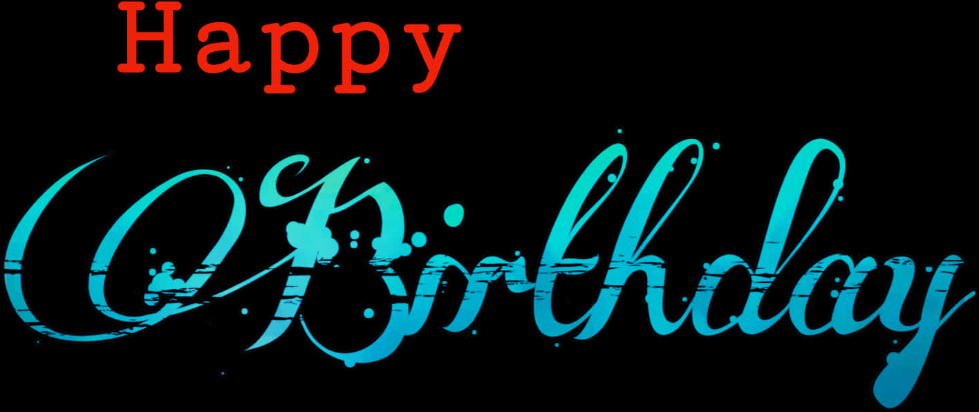 生日快樂書法字樣 壁紙 — 大膽的紅色和藍綠色 'Happy Birthday' 文字，帶有飛濺效果，在純黑色背景上發光。