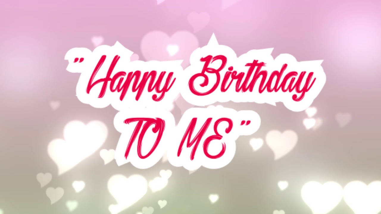Happy Birthday to Me 文字配上漂浮的心形，背景為柔和漸變色。