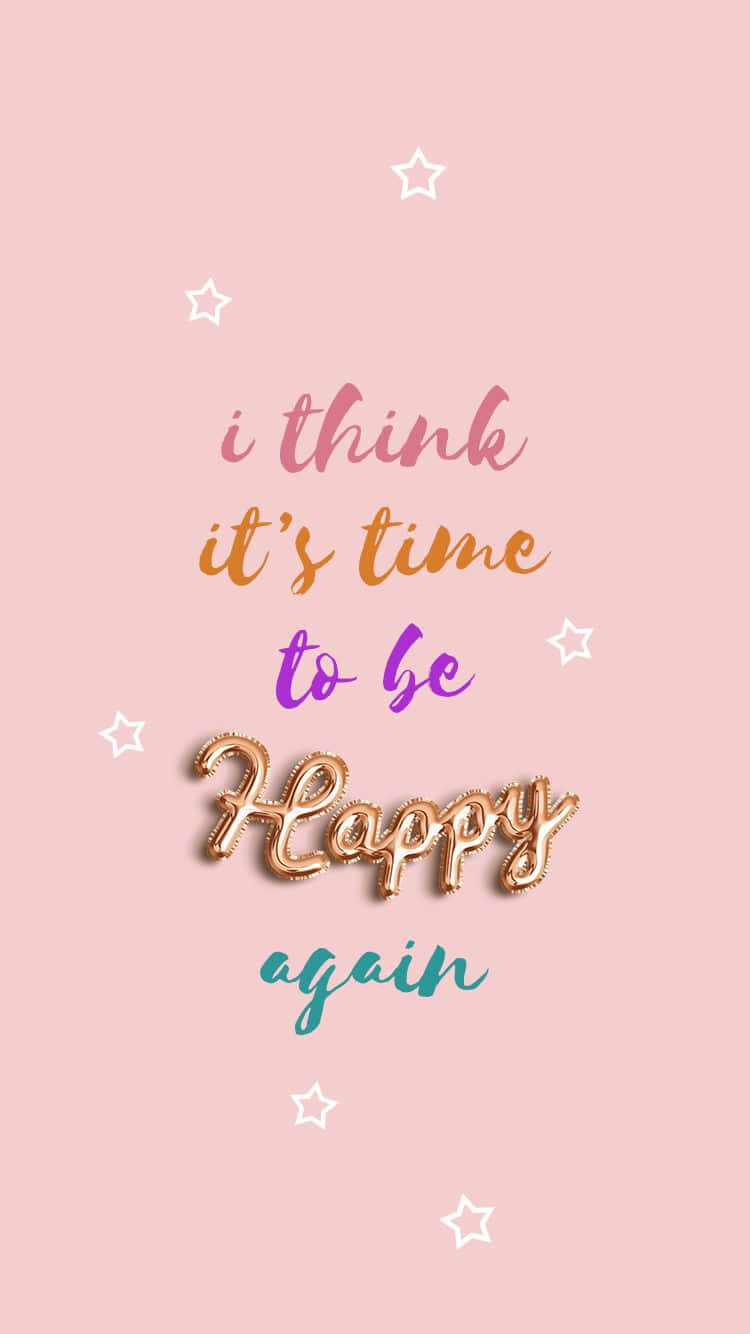 勵志語錄牆紙，上面寫著「i think it's time to be Happy again」，並有星星。