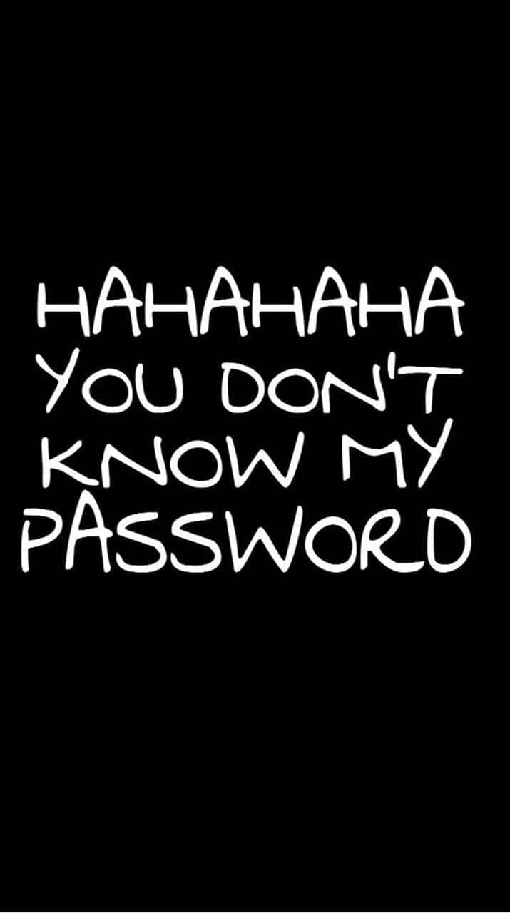 黑色背景上白色手寫文字寫著「HAHAHAHA 你唔知道我嘅密碼」。