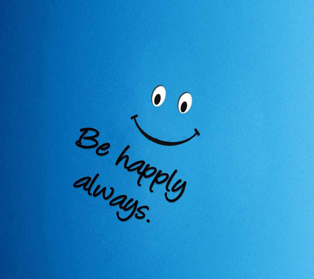 一個笑臉，藍色背景上寫著「Be happily always」。