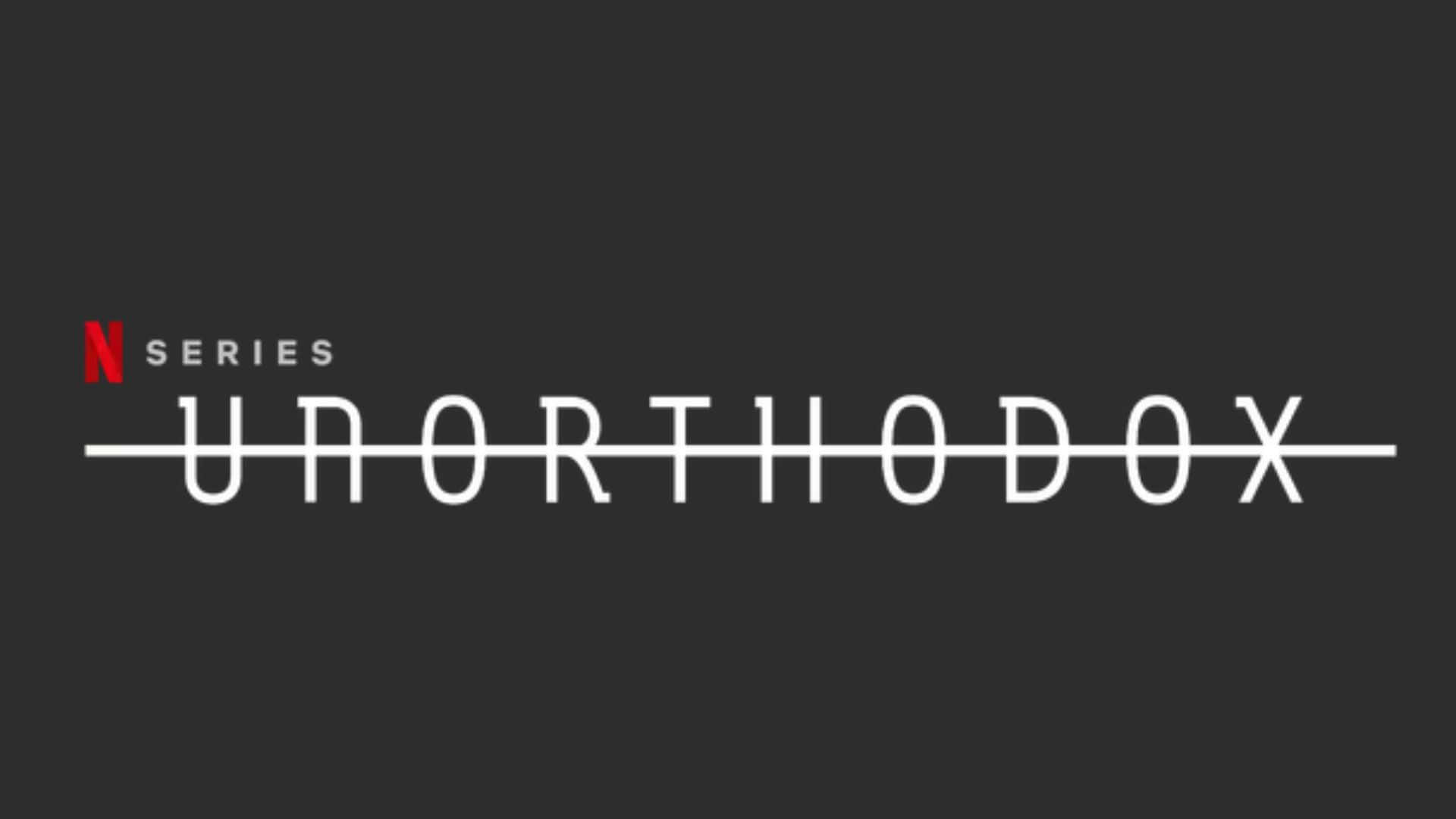 Netflix 劇集標題《Unorthodox》以白色文字和紅色 N 顯示在深灰色背景上。