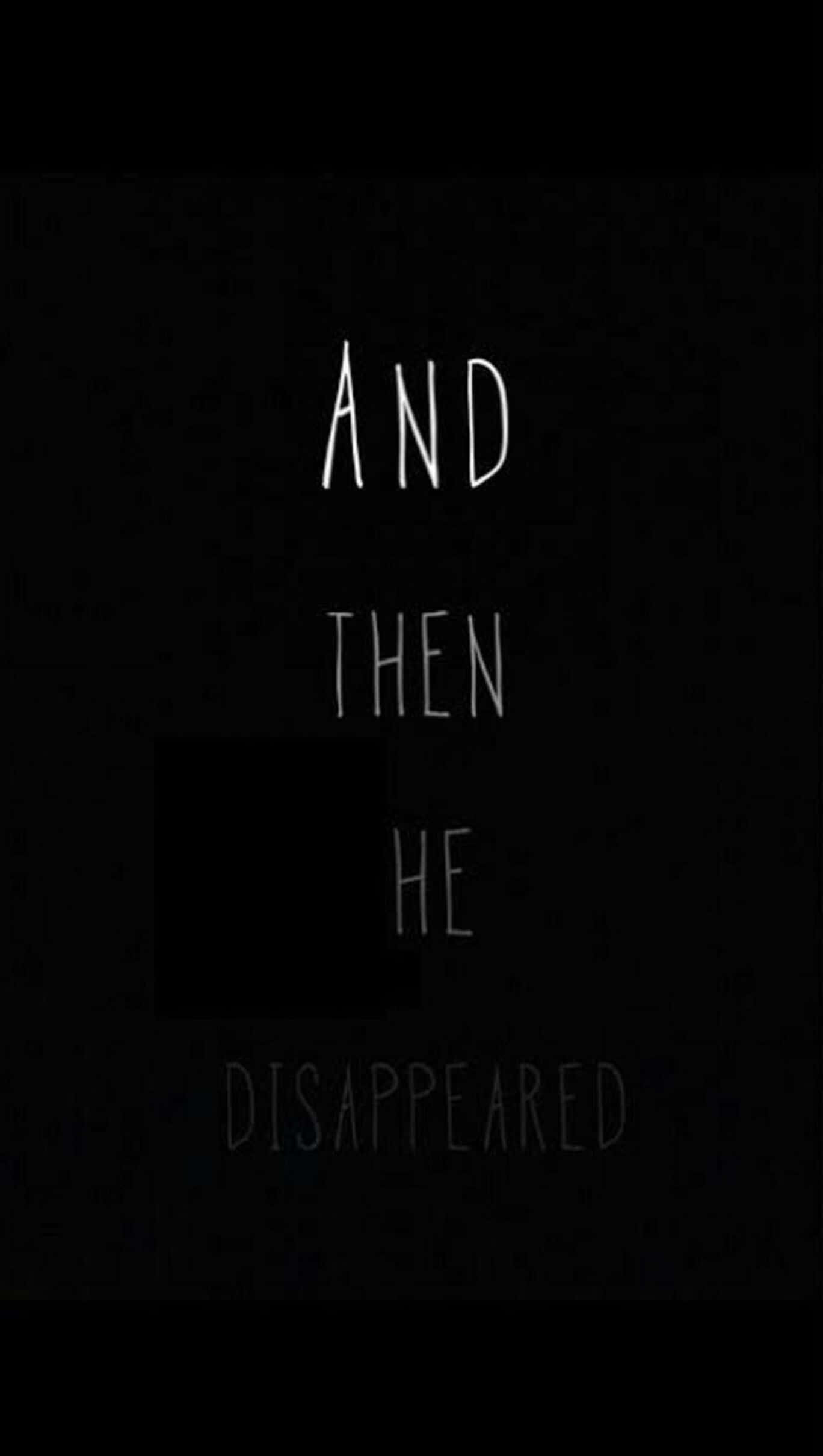 文字寫著「AND THEN HE DISAPPEARED」，黑色矩形覆蓋了「HE」的一部分。