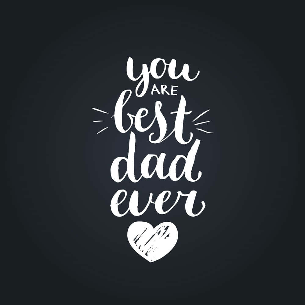Father 桌布 壁紙 — 白色手寫文字在深灰色背景上寫著「你係最好嘅爸爸」，下面有一個心形。