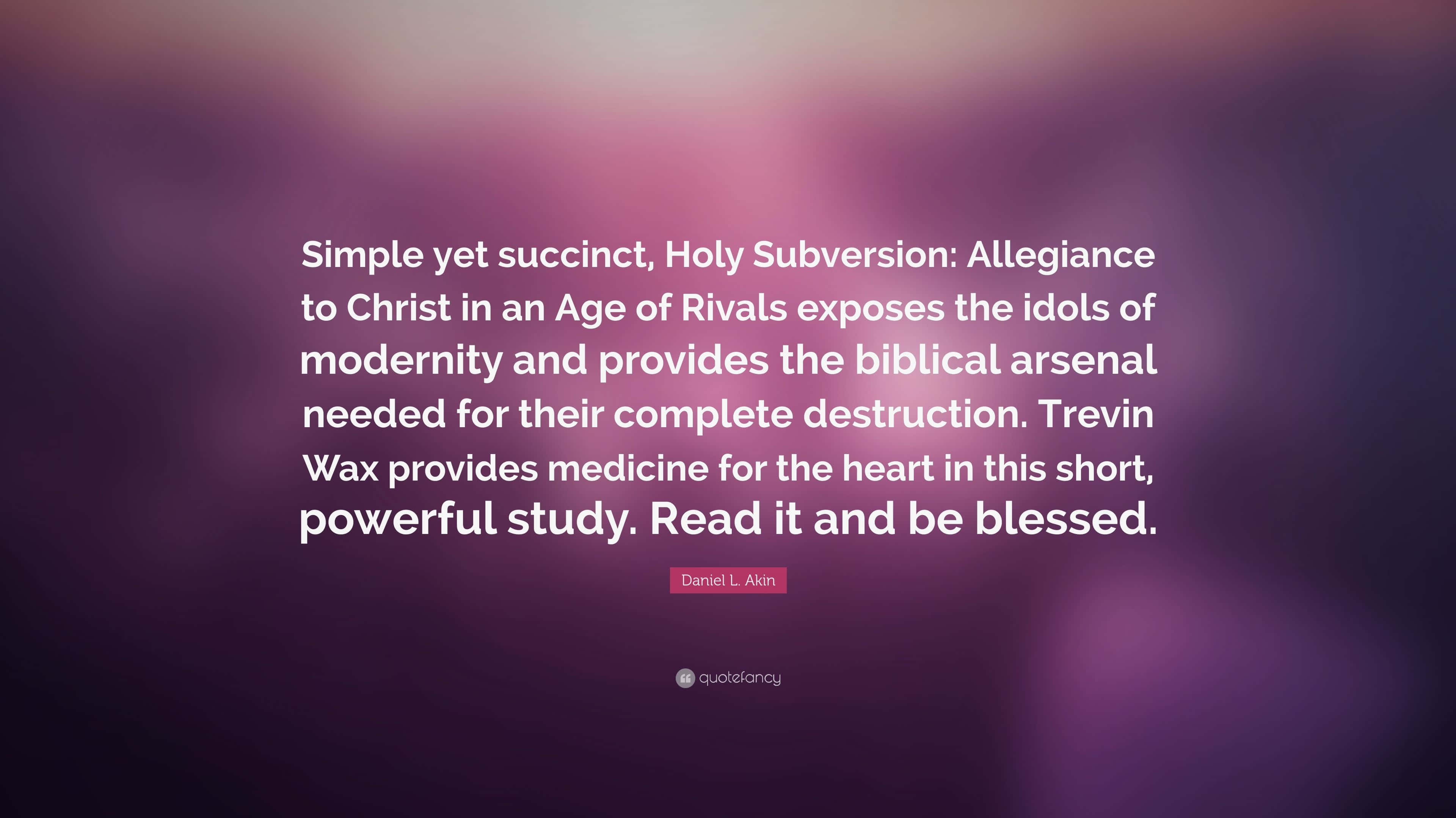 HD 桌布 壁紙 — 白色文字在柔和紫色漸變背景上顯示Daniel L Akin關於Holy Subversion和現代性的名言。