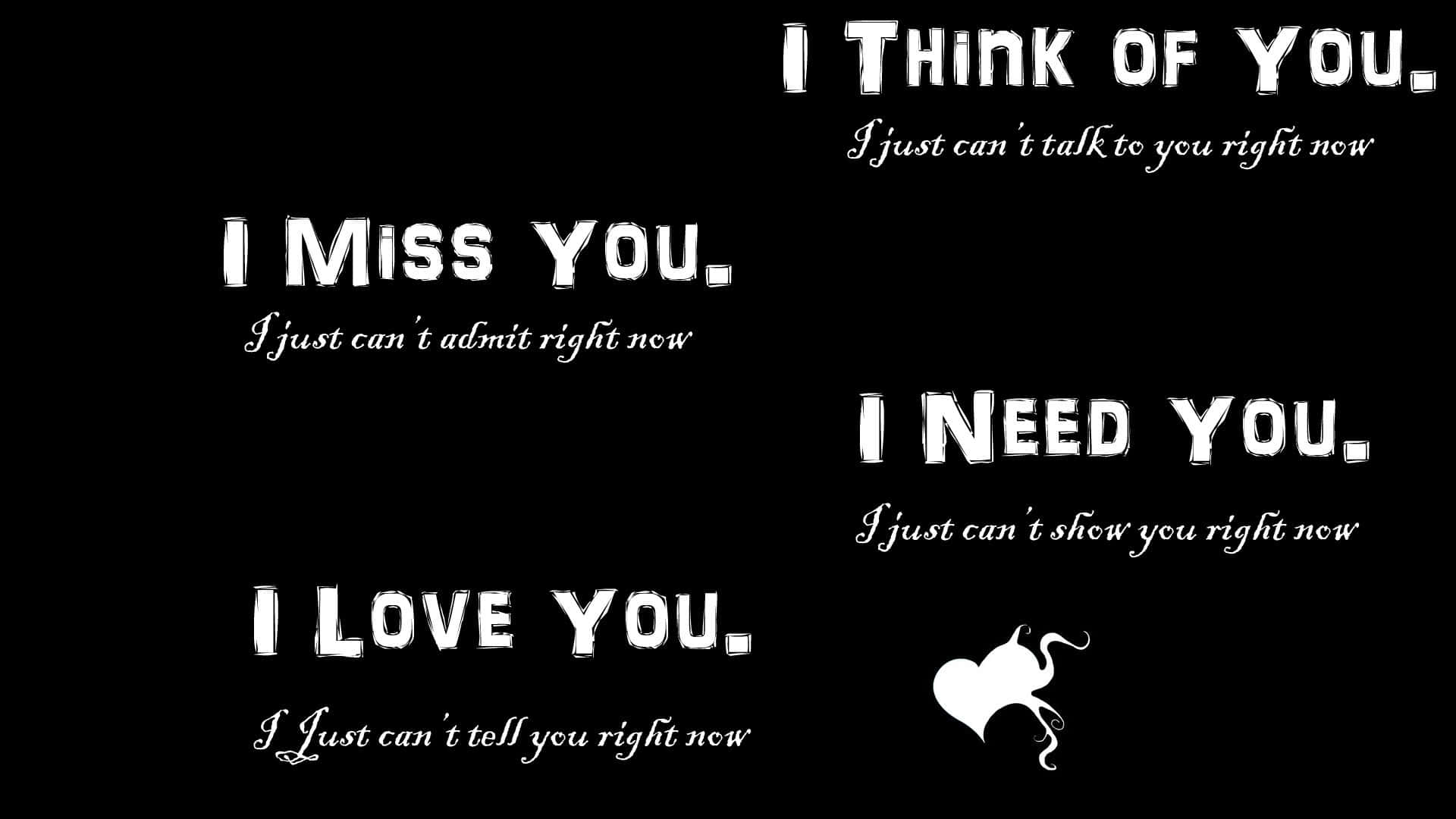 hurt 桌布 壁紙 — 白色浪漫文字短語如 I Miss You 和 I Love You 在純黑色背景上漂浮，並帶有一個小心形塗鴉。