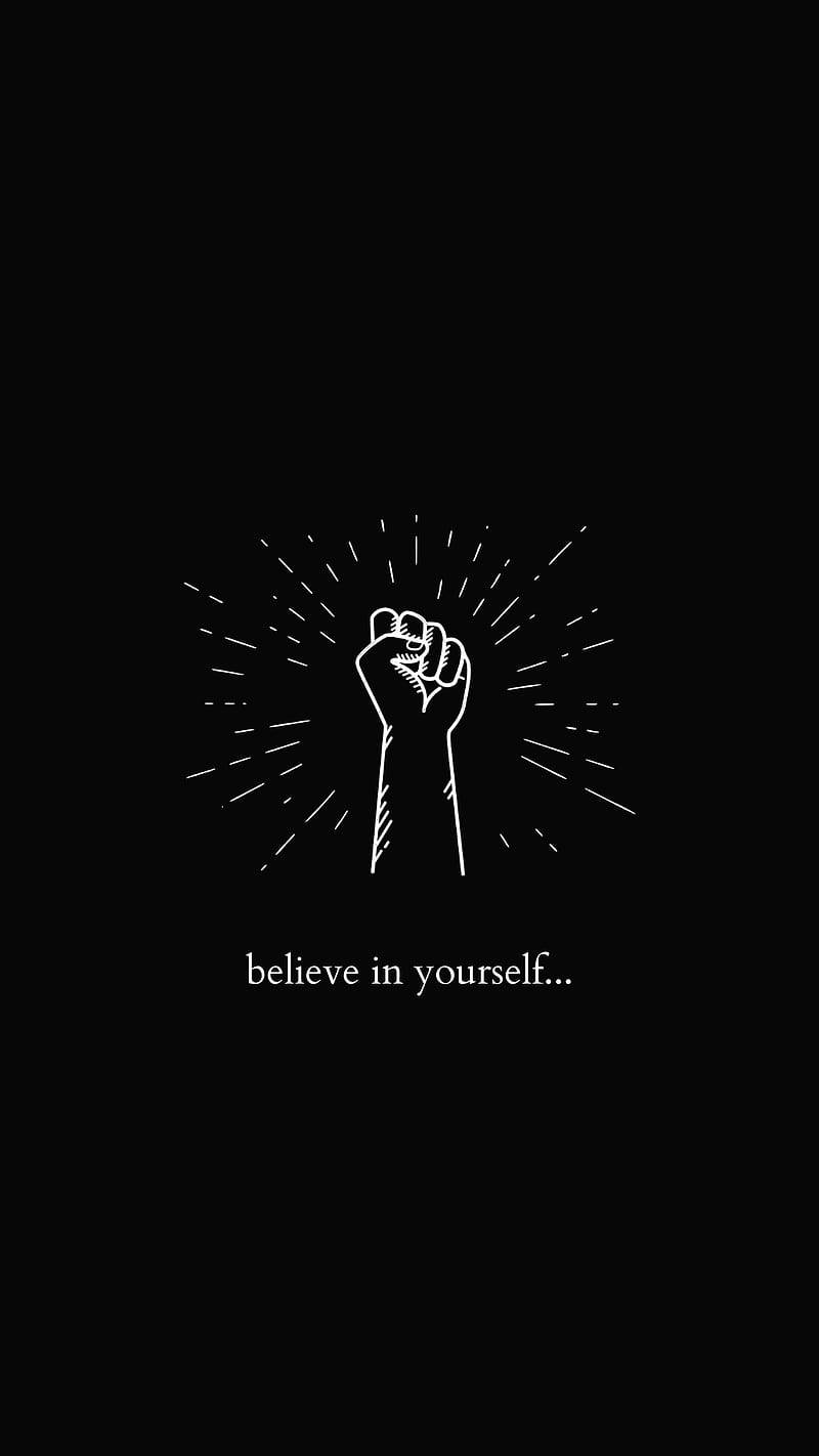 motivational mobile 桌布 壁紙 — 白色線條藝術拳頭在黑色背景上散發能量，並帶有文字相信自己。