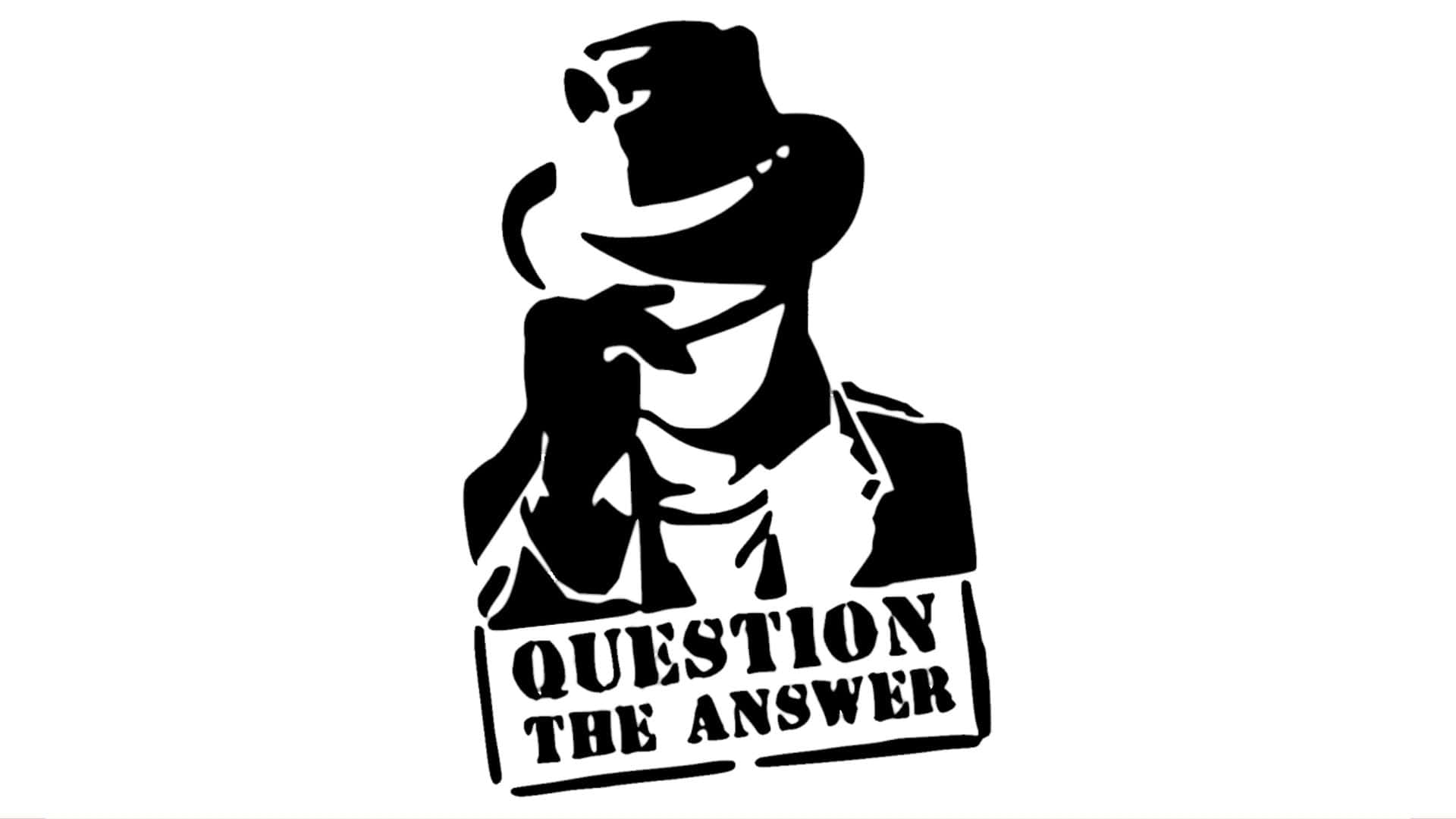 Questions 桌布 壁紙 — 白色背景上，戴帽子和穿外套的牛仔大膽黑色剪影，手托下巴，上方有文字「QUESTION THE ANSWER」。