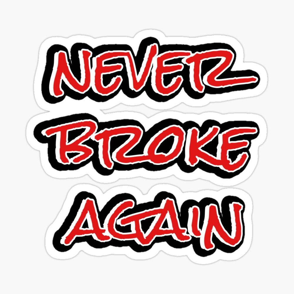 貼紙上印有大膽的紅色和黑色塗鴉文字「Never Broke Again」