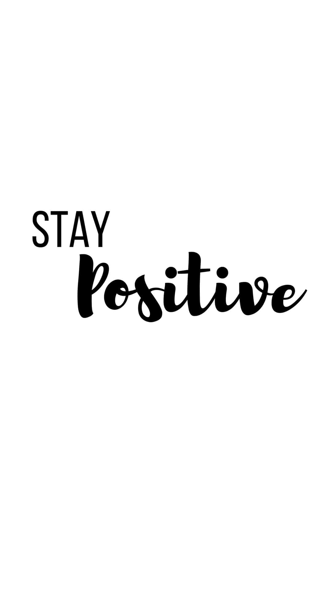 Positive 桌布 壁紙 — 白色背景上的簡約黑色文字以粗體和斜體字體顯示「STAY Positive」。