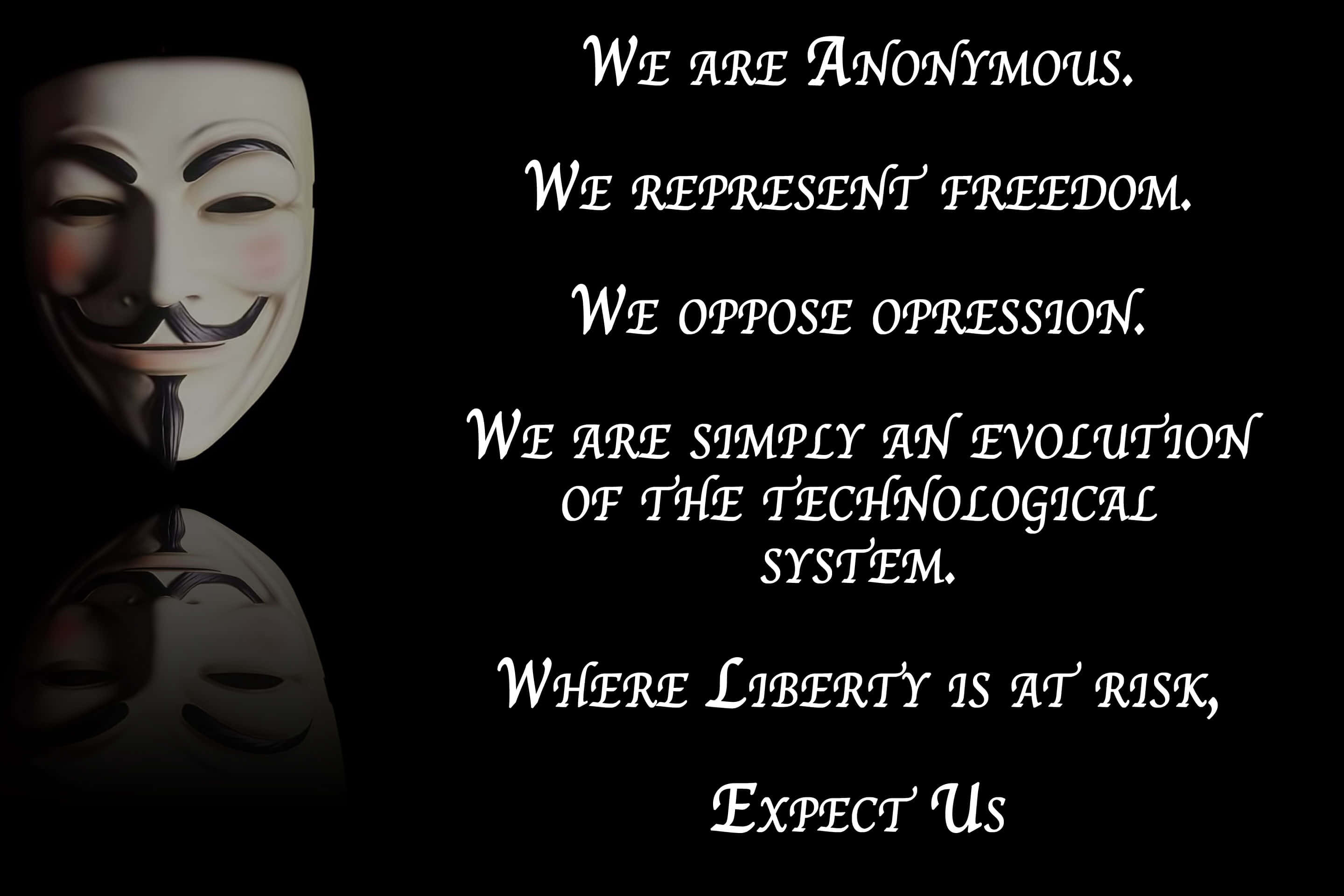 Anonymous 桌布 壁紙 — 白色蓋伊·福克斯面具在黑色背景上發光，並以粗體白色文字宣示匿名者的原則和存在。