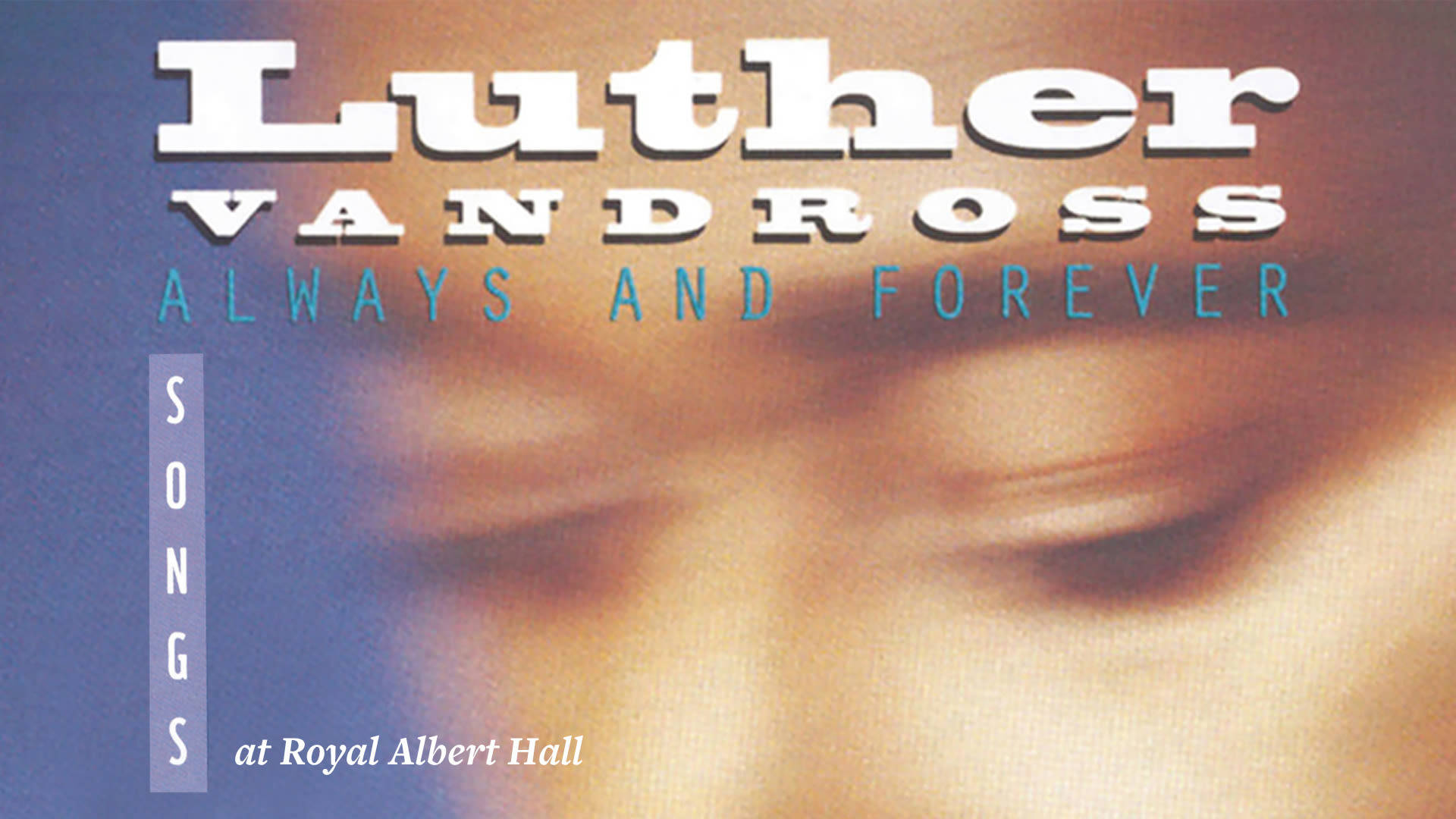 盧瑟·凡德羅斯《Always and Forever》海報 壁紙 — 一個人閉上眼睛的特寫，帶有宣傳 Luther Vandross 演唱會專輯的文字疊加。