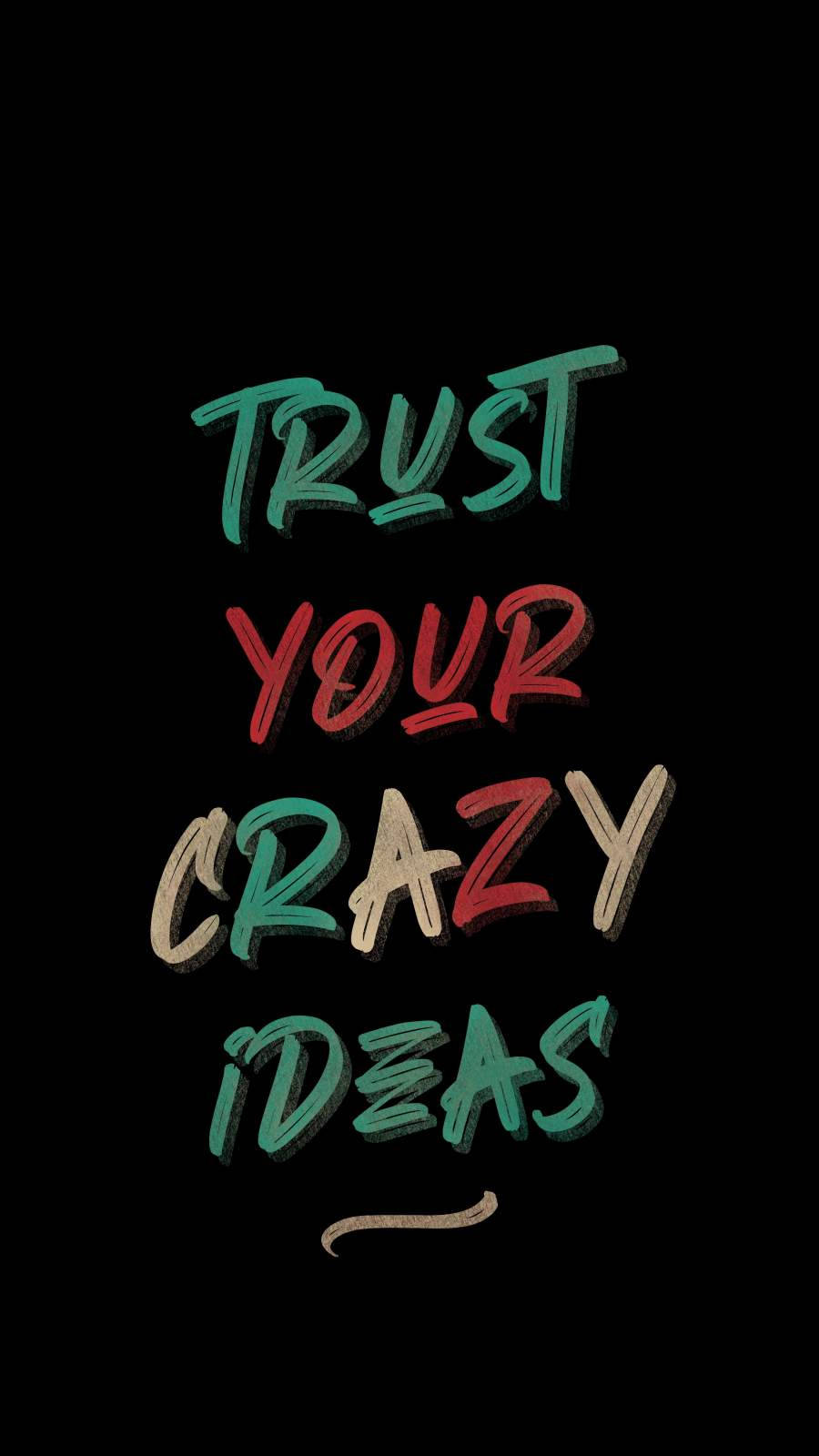 在黑色背景上以彩色手寫風格呈現的勵志語句「Trust Your Crazy Ideas」。